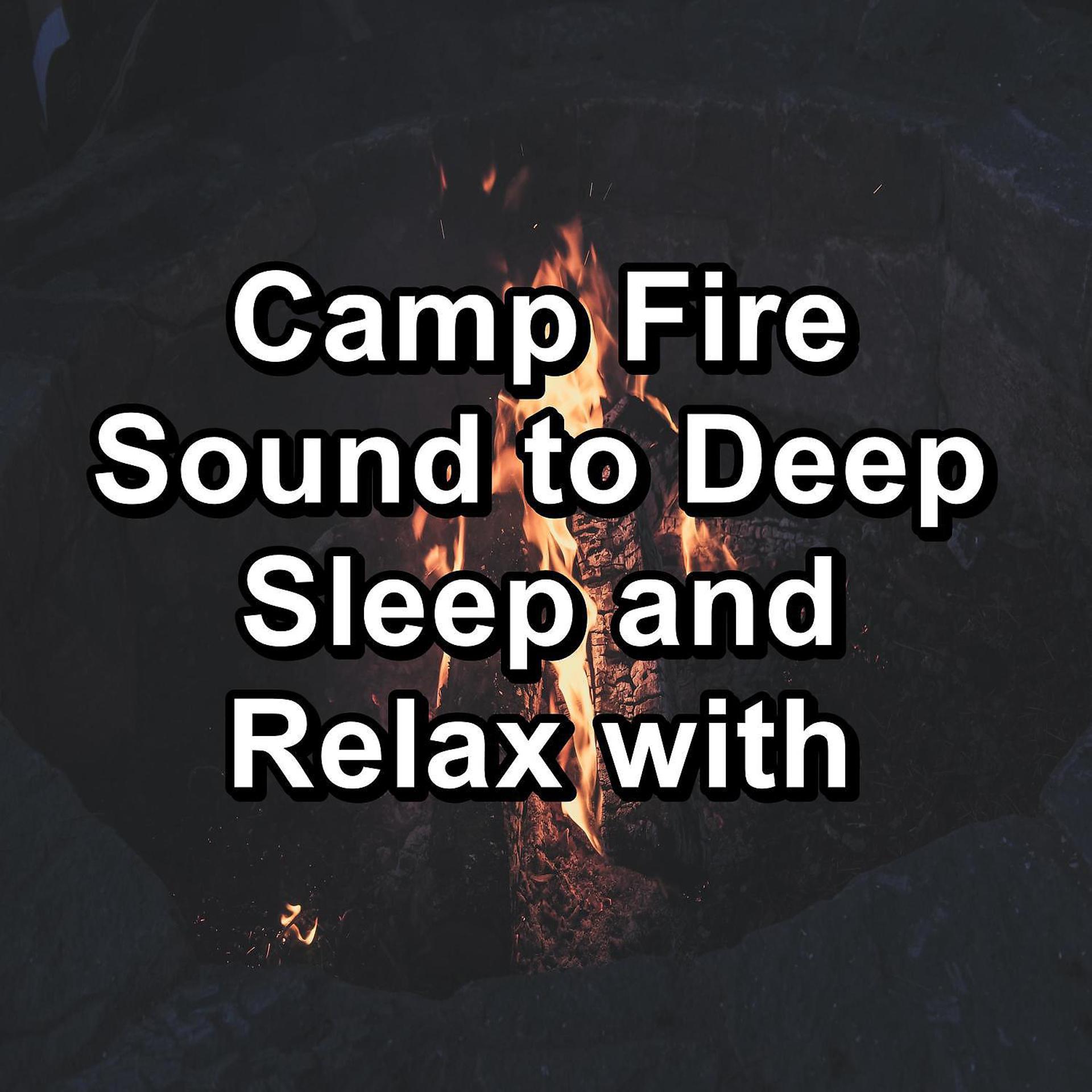 Постер альбома Camp Fire Sound to Deep Sleep and Relax with