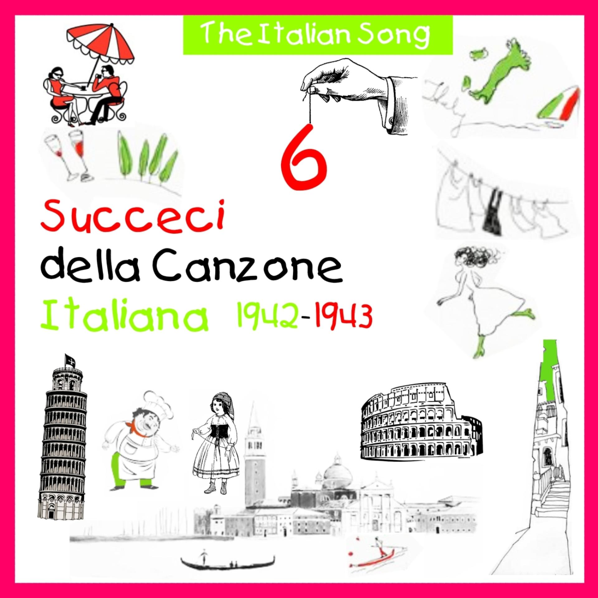 Постер альбома The Italian Song - Succeci della Canzone Italiana 1942 - 1943, Volume 6