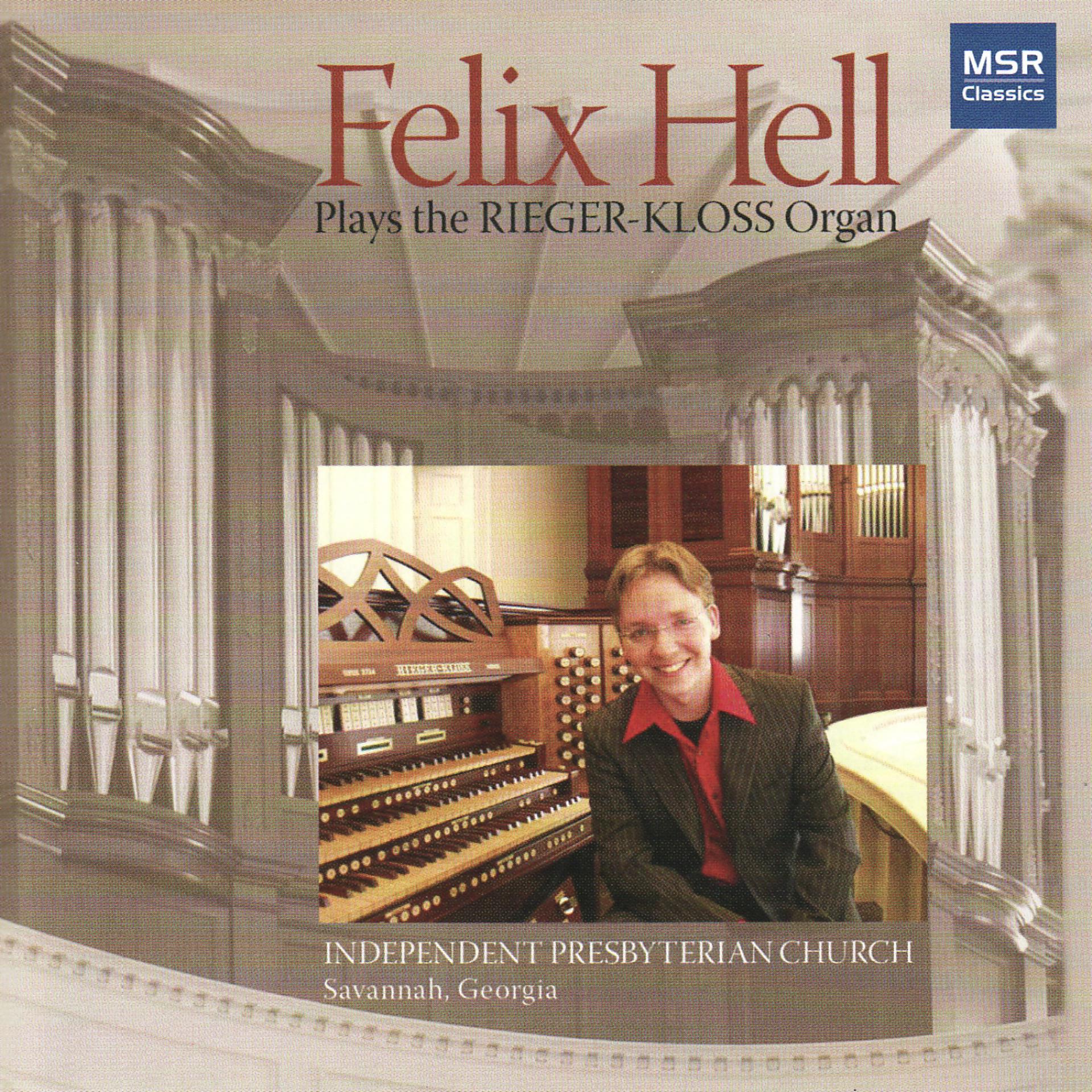 Постер альбома Felix Hell Plays the Rieger-Kloss Organ