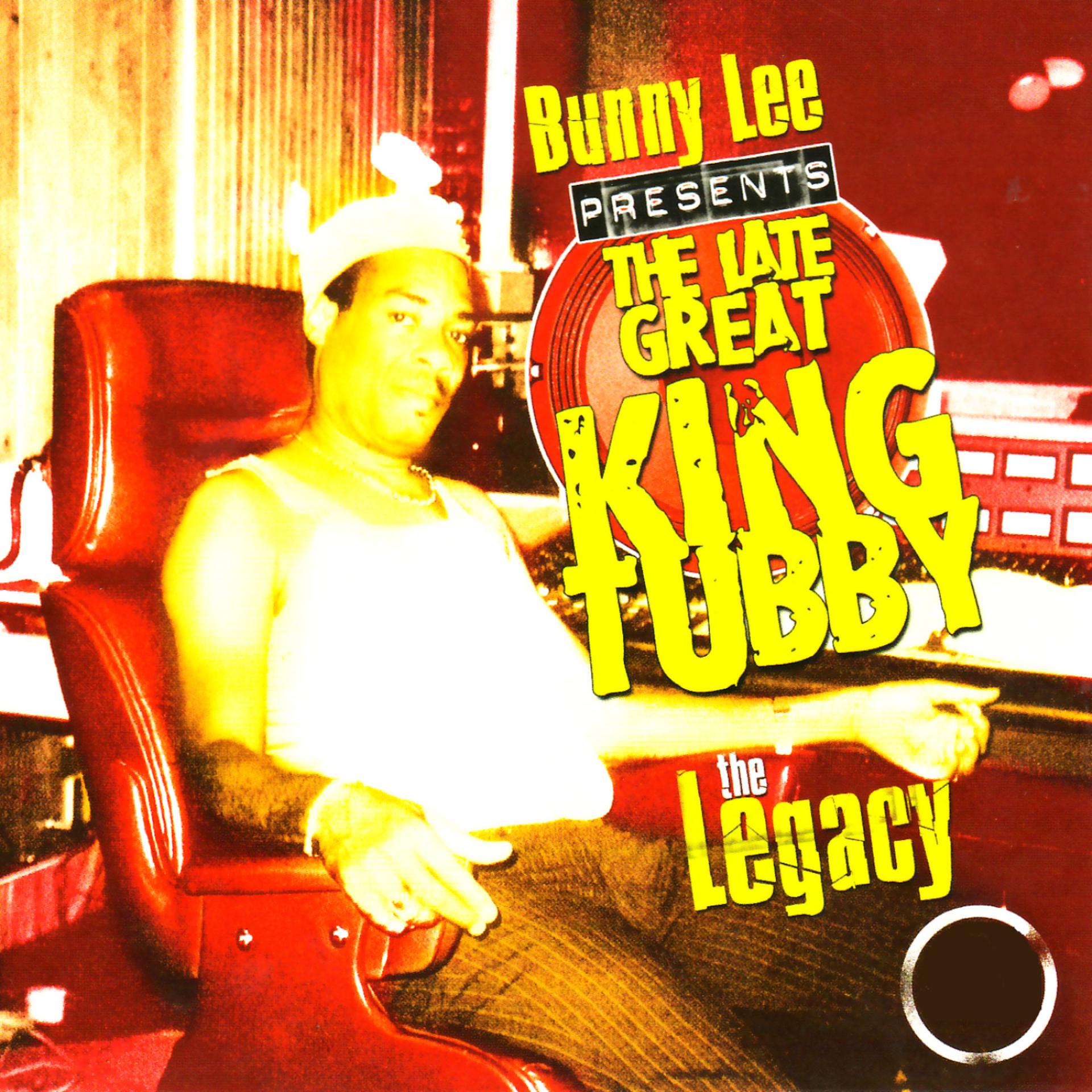 Постер альбома Bunny Lee Presents the Late Great King Tubby: The Legacy