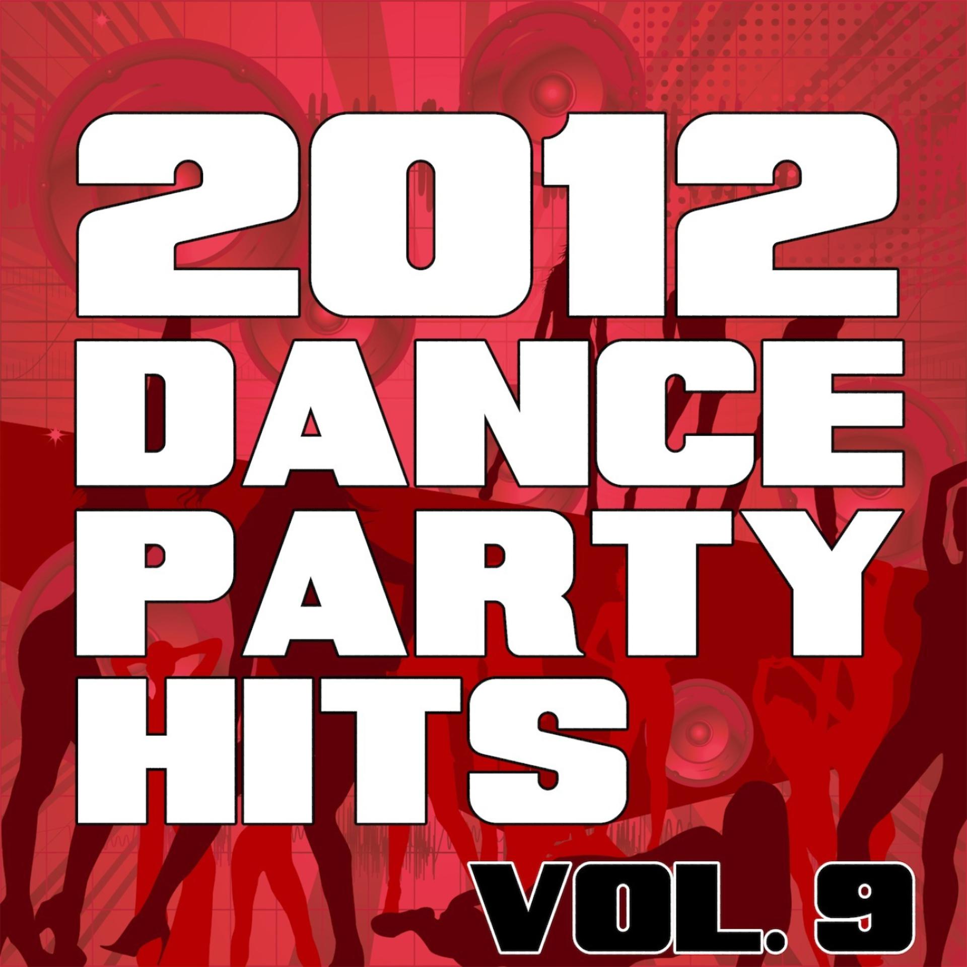 Постер альбома 2012 Dance Party Hits, Vol. 9