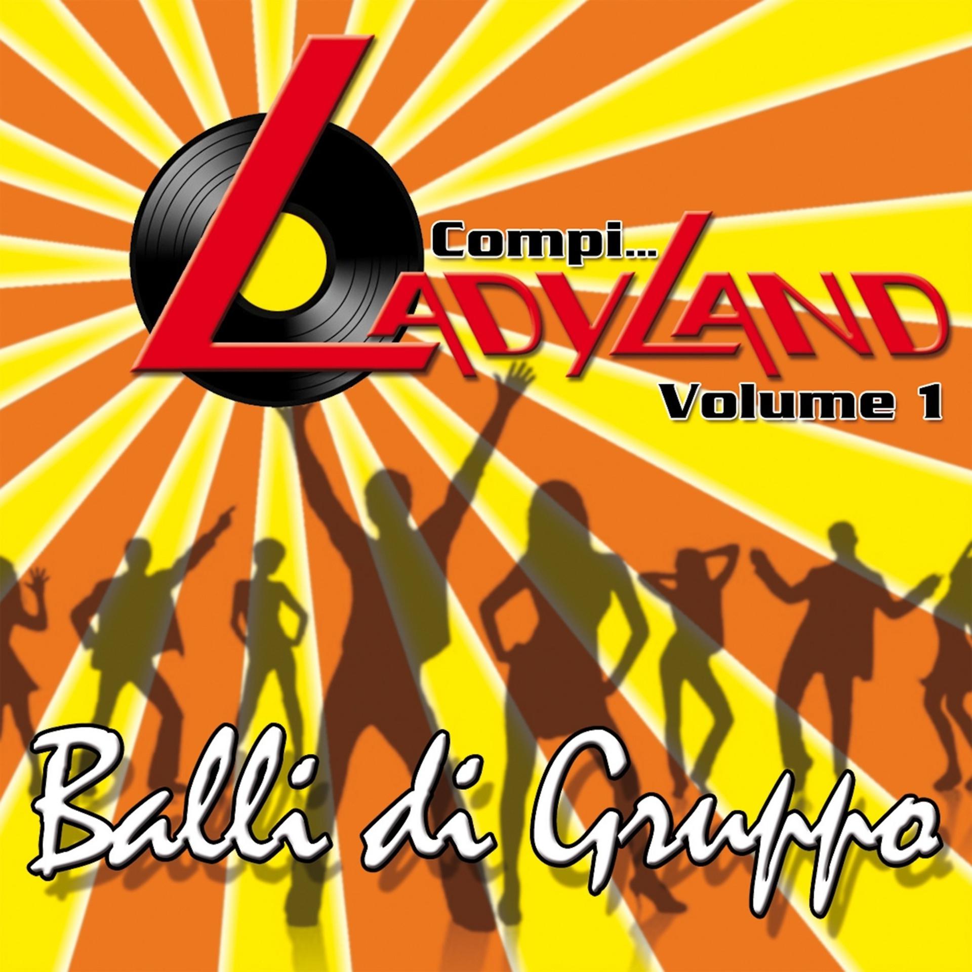 Постер альбома Compi…Ladyland volume 1 - Balli di gruppo