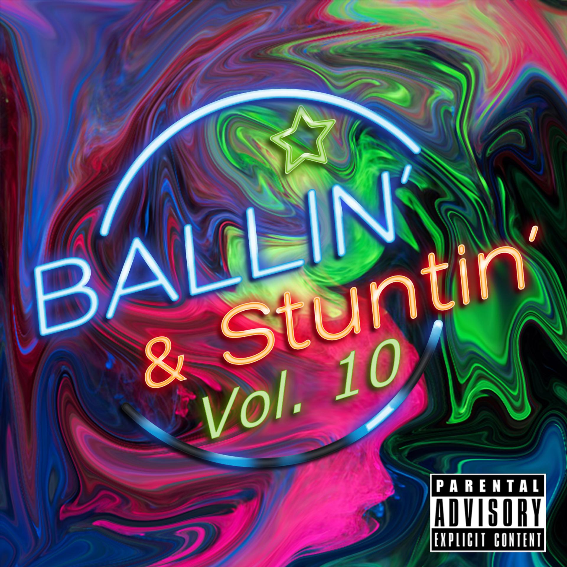 Постер альбома Ballin' & Stuntin' Vol. 10