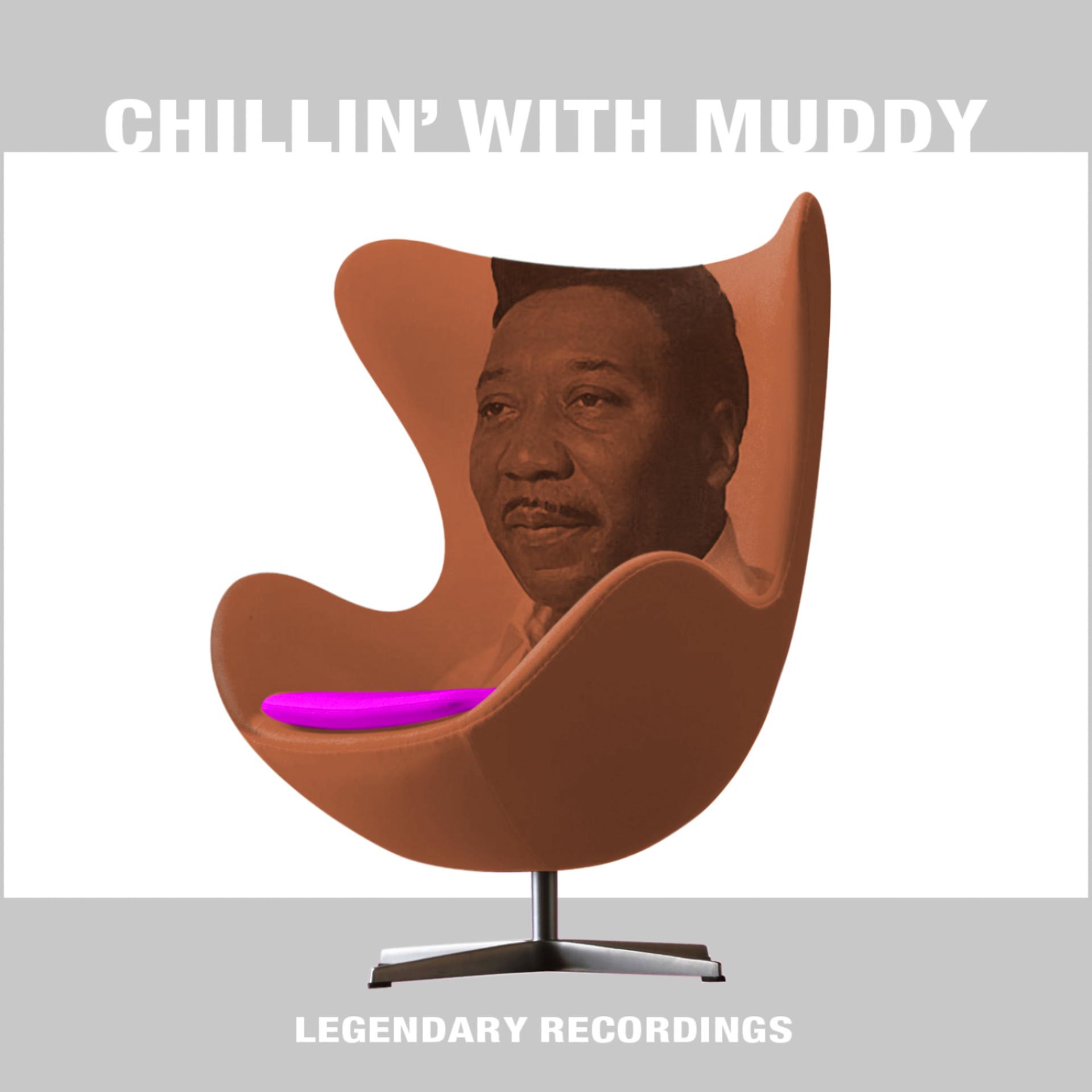 Постер альбома Chillin' With Muddy