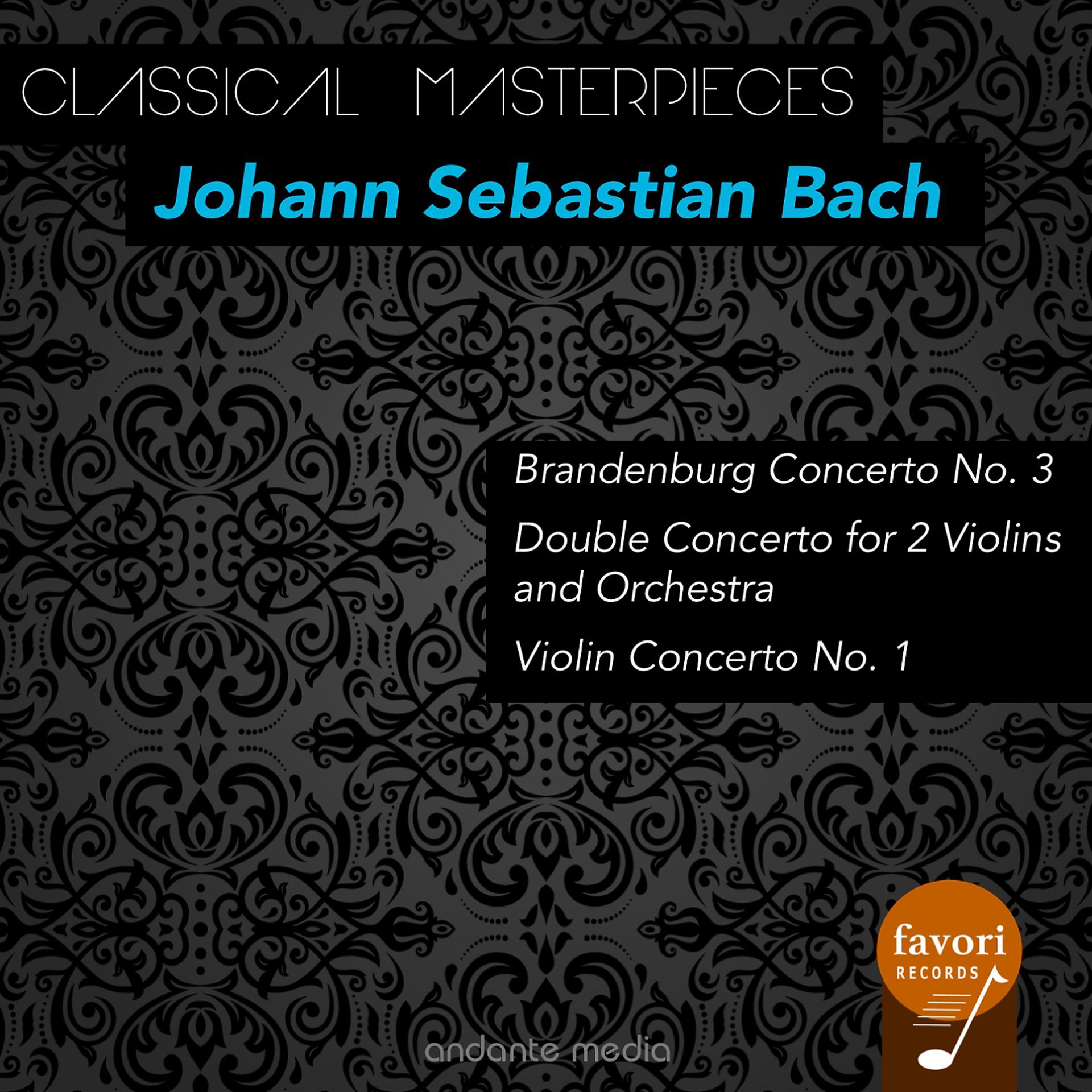 Постер альбома Classical Masterpieces - Johann Sebastian Bach: Brandenburg Concerto No. 3 & Violin Concerto No. 1