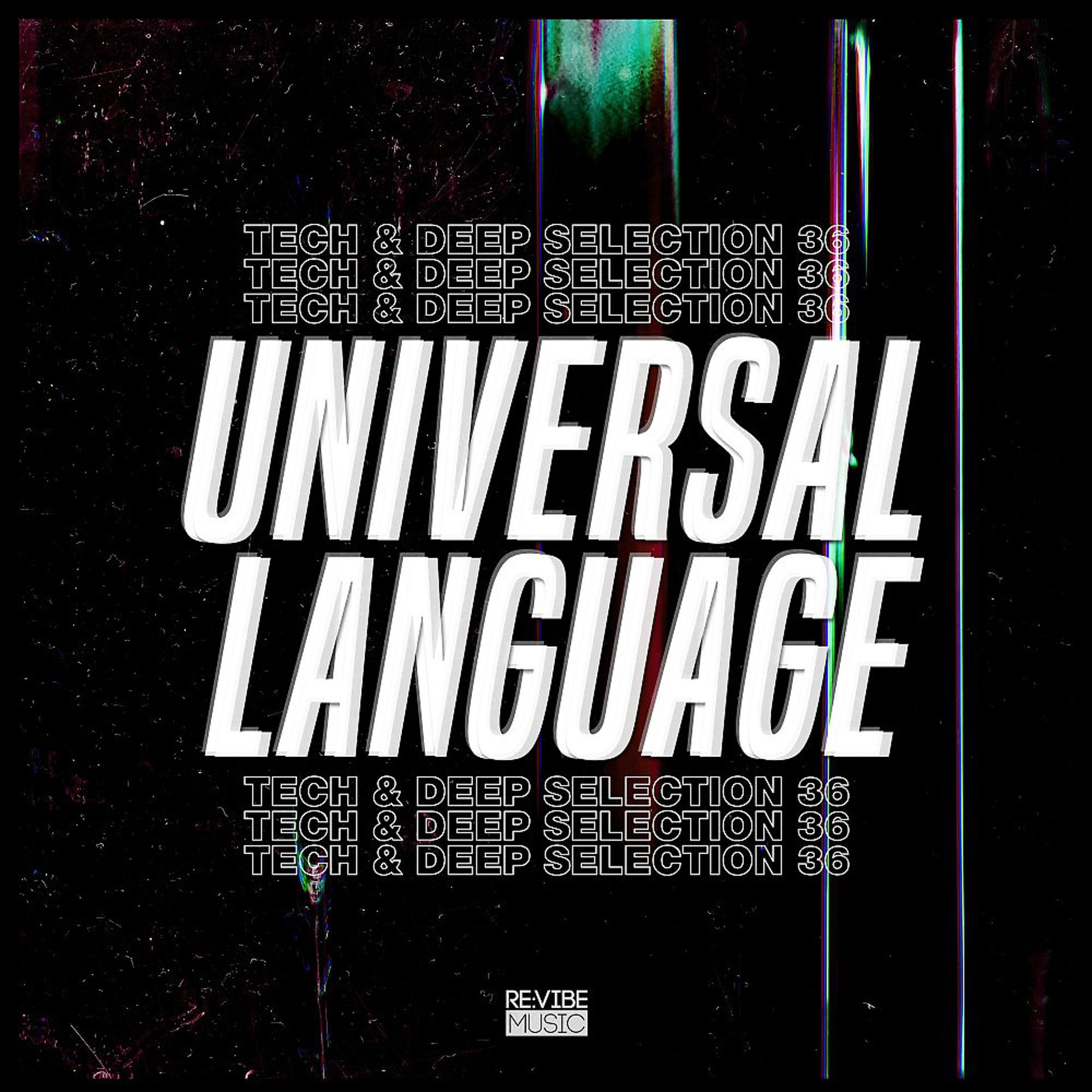 Постер альбома Universal Language, Vol. 36: Tech & Deep Selection