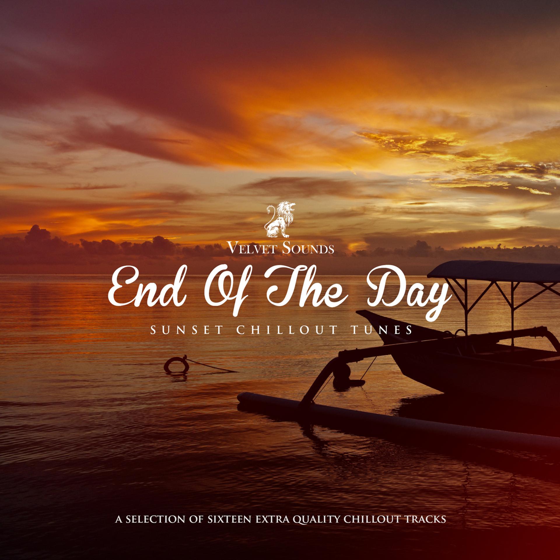 Постер альбома End of the Day - Sunset Chillout Tunes