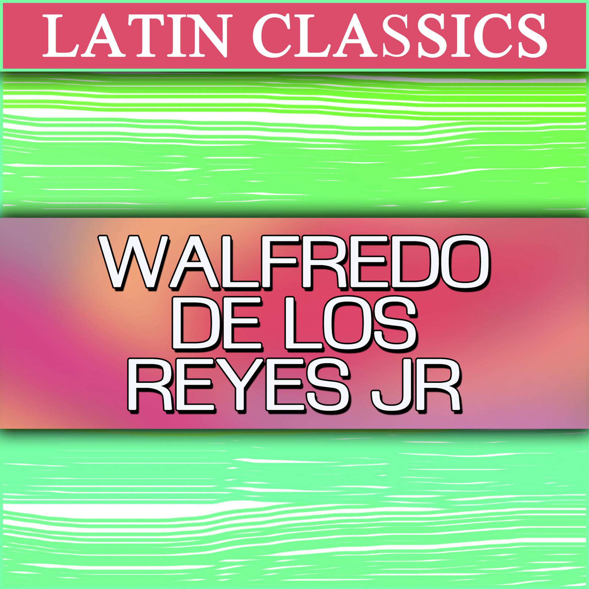 Постер альбома Latin Classics: Walfredo De Los Reyes