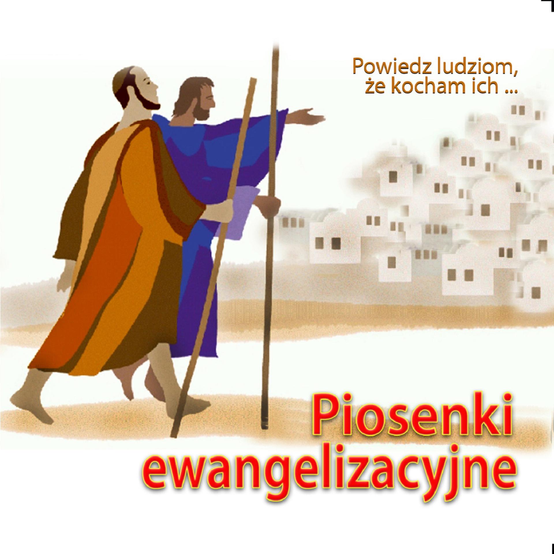 Постер альбома Piosenki Ewangelizacyjne - Powiedz Ludziom, Ze Kocham Ich