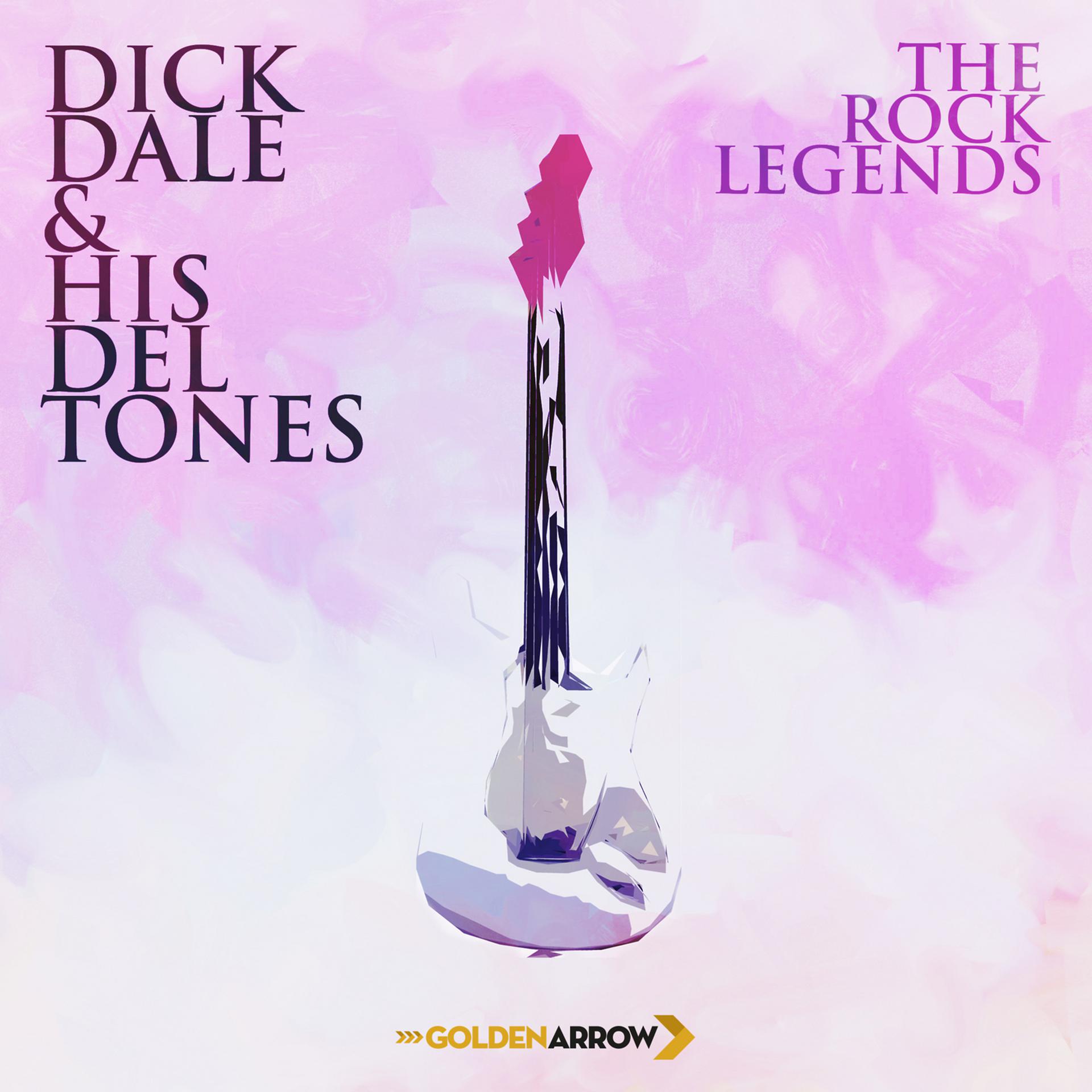 Постер альбома Dick Dale & His Del Tones - The Rock Legends