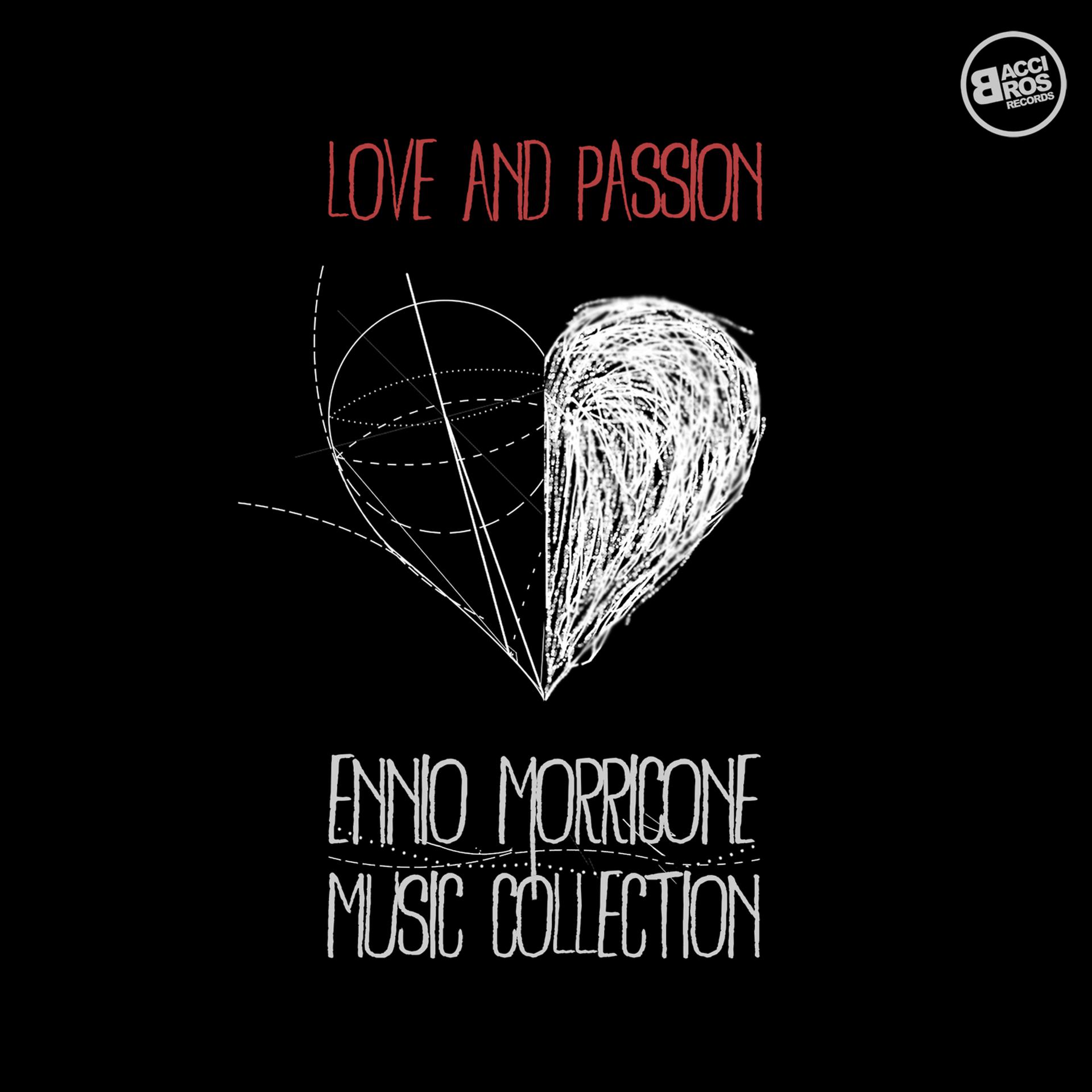 Постер альбома Love and Passion: Ennio Morricone Music Collection