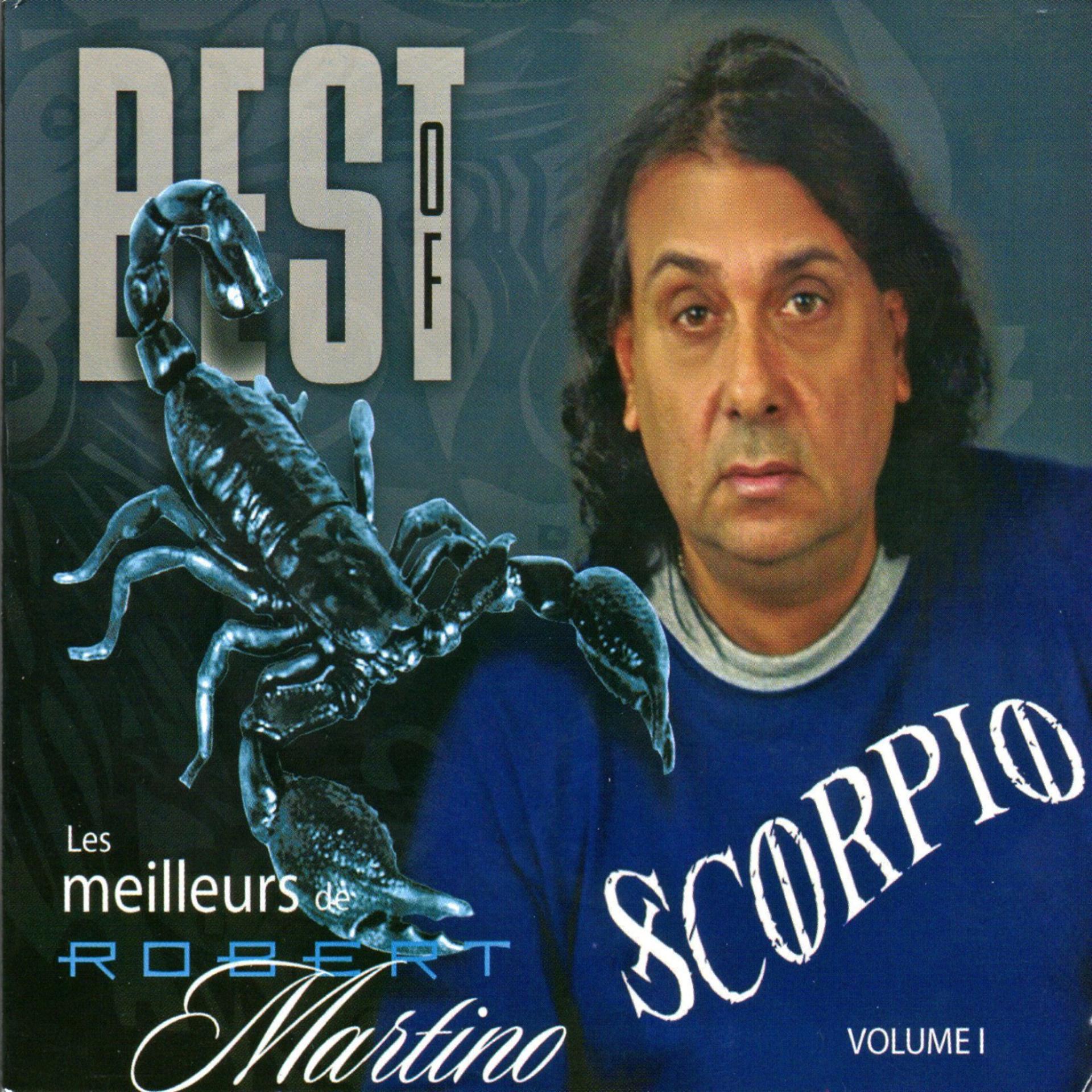 Постер альбома Best Of Scorpio: Les Meilleurs De Robert Martino Volume 1