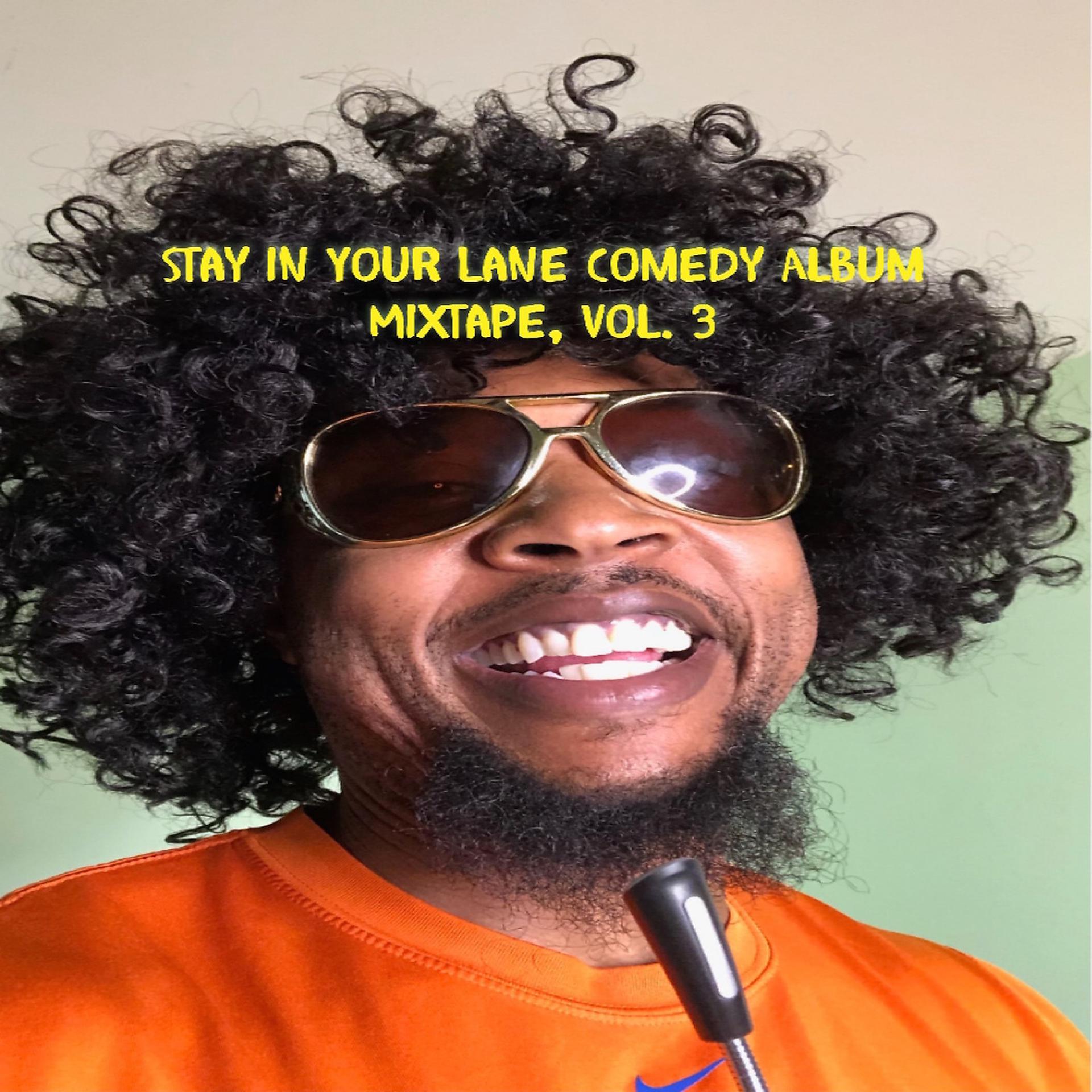 Постер альбома Stay in Your Lane Comedy Album Mixtape, Vol. 3