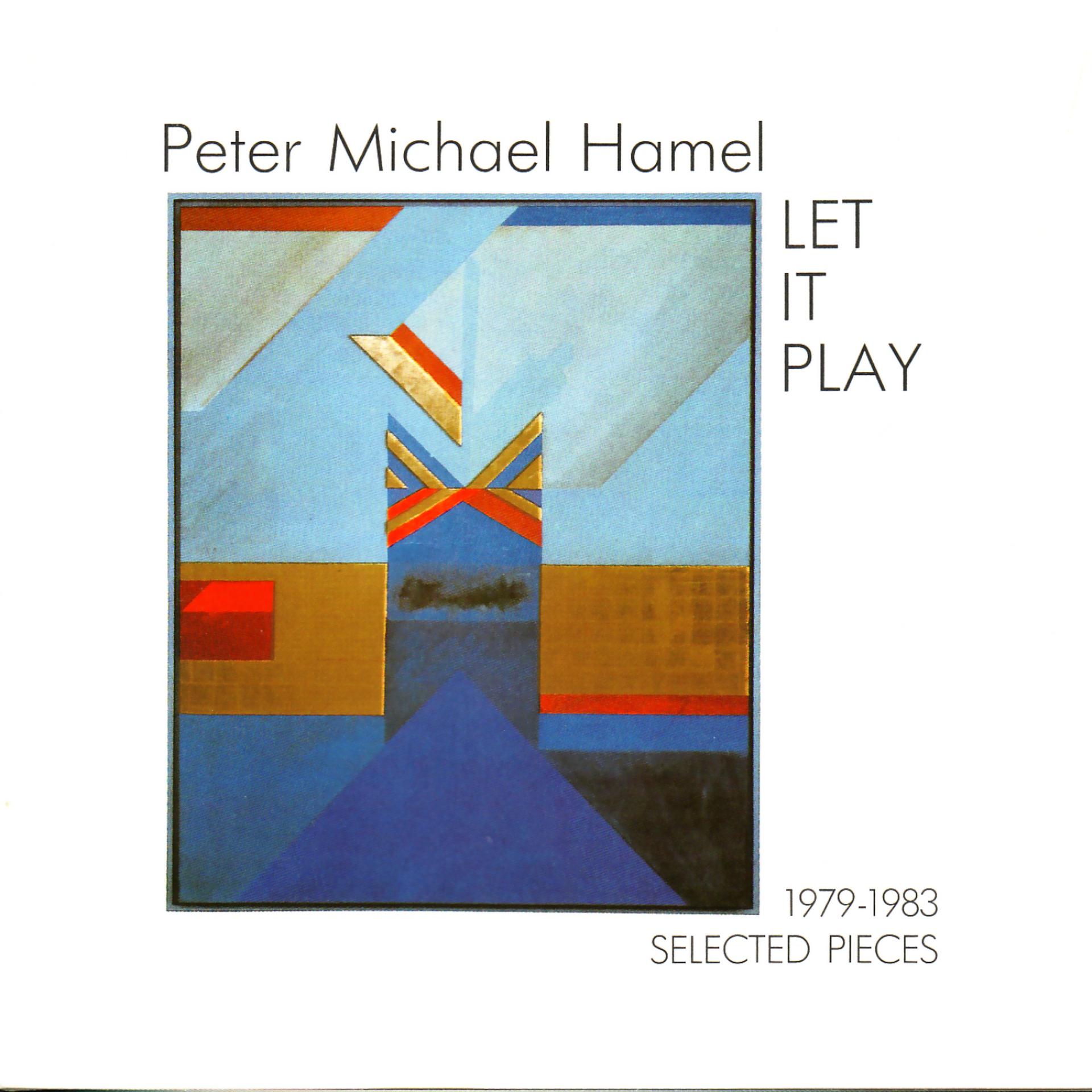 Постер альбома Hamel: Let It Play, Selected Pieces 1979-1983
