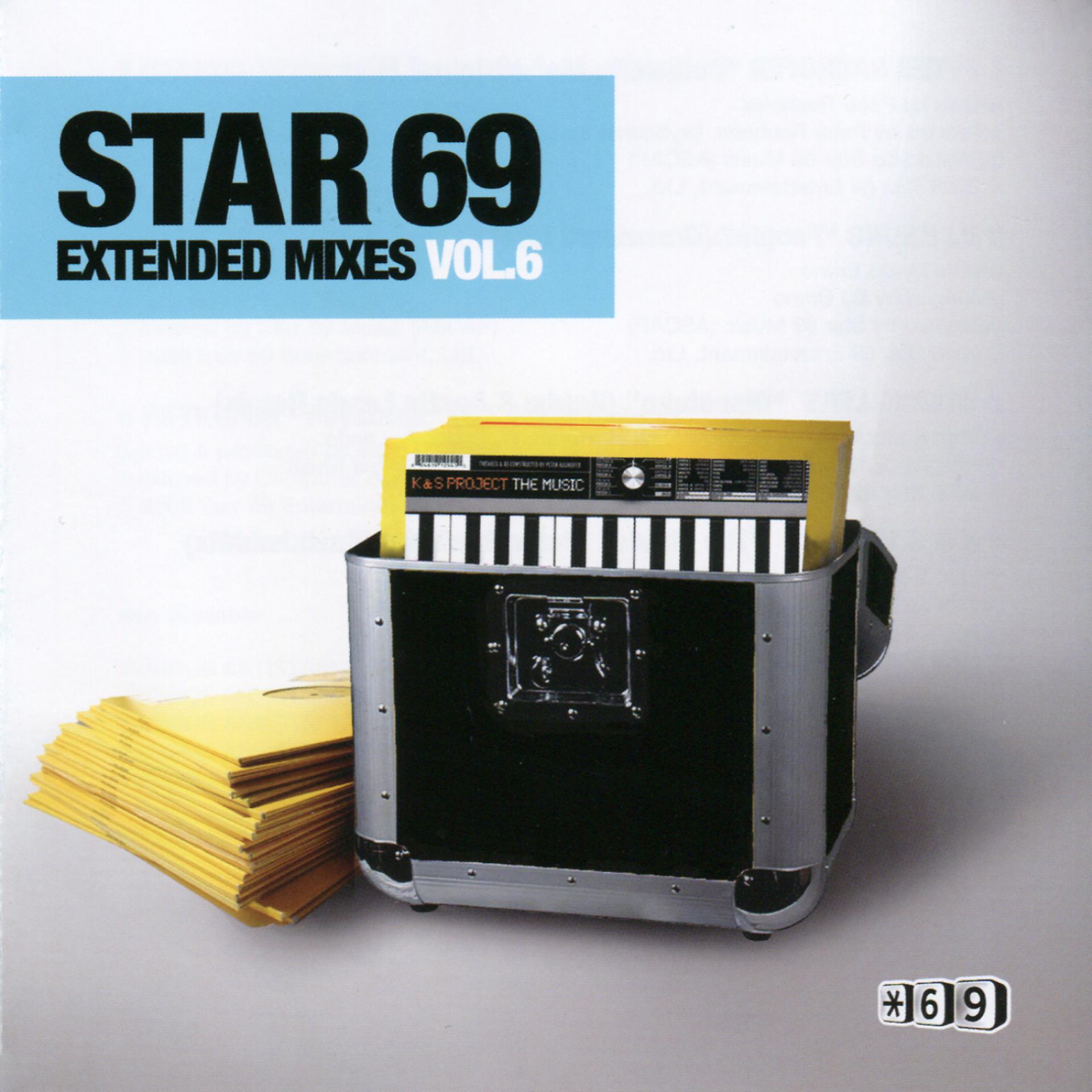 Постер альбома Star 69 - Extended Mixes, Vol. 6
