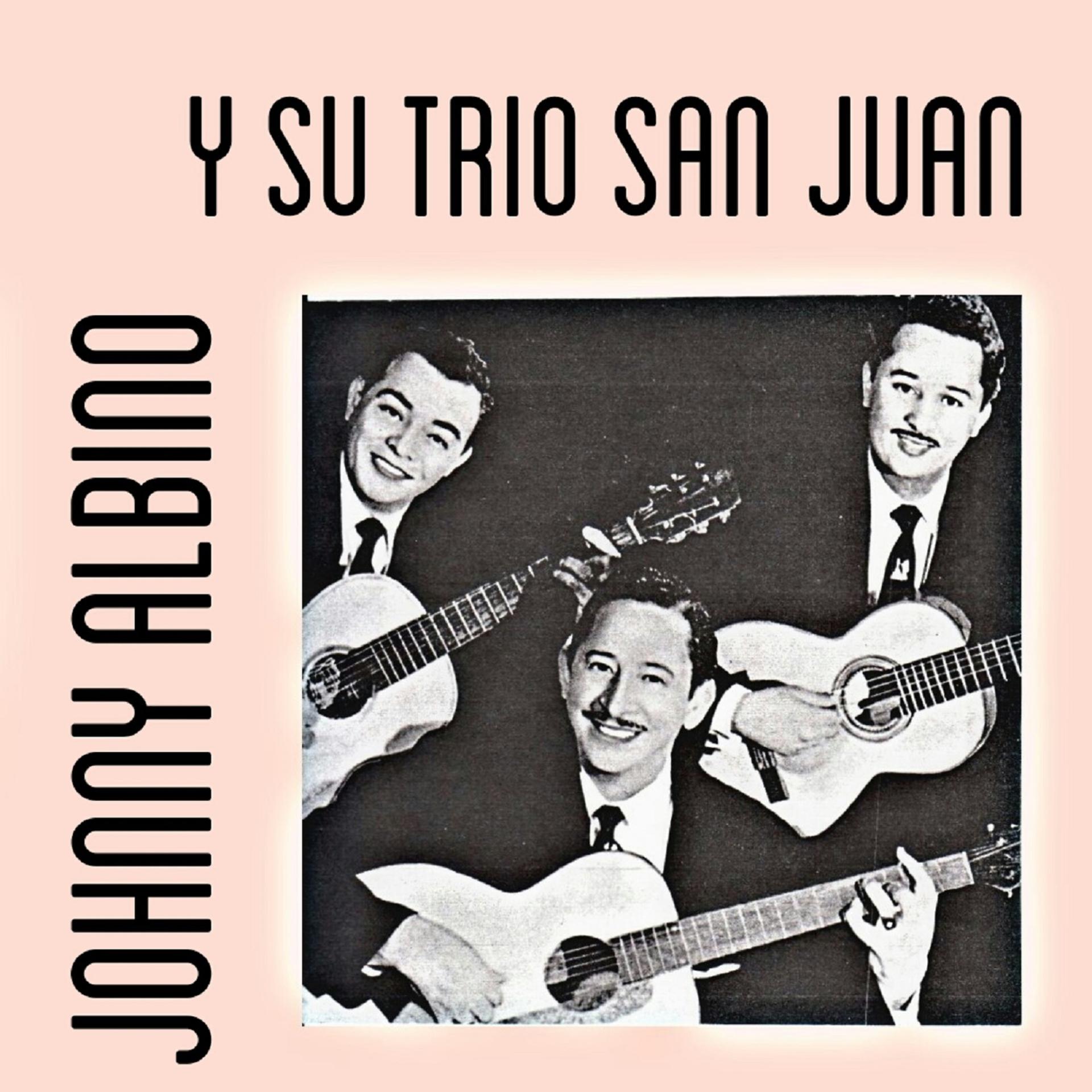 Постер альбома Johnny Albino y Su Trío San Juan