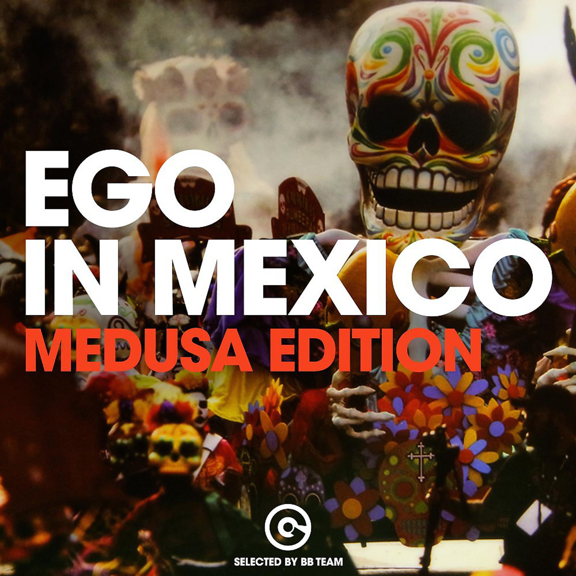 Постер альбома Ego in Mexico 2020 - Medusa Edition (Selected by BB Team)