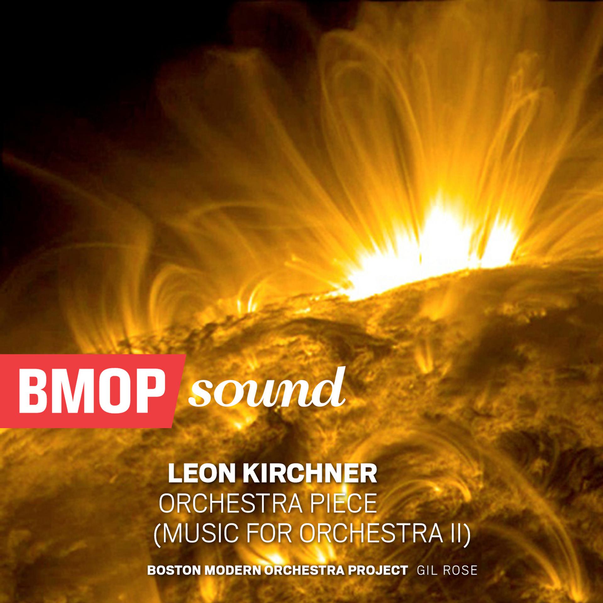 Постер альбома Leon Kirchner: Orchestra Piece