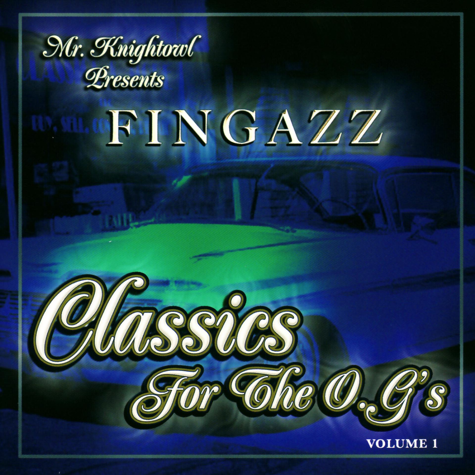 Постер альбома Mr. Knightowl Presents: Fingazz - Classics For the O.G.'s Volume 1