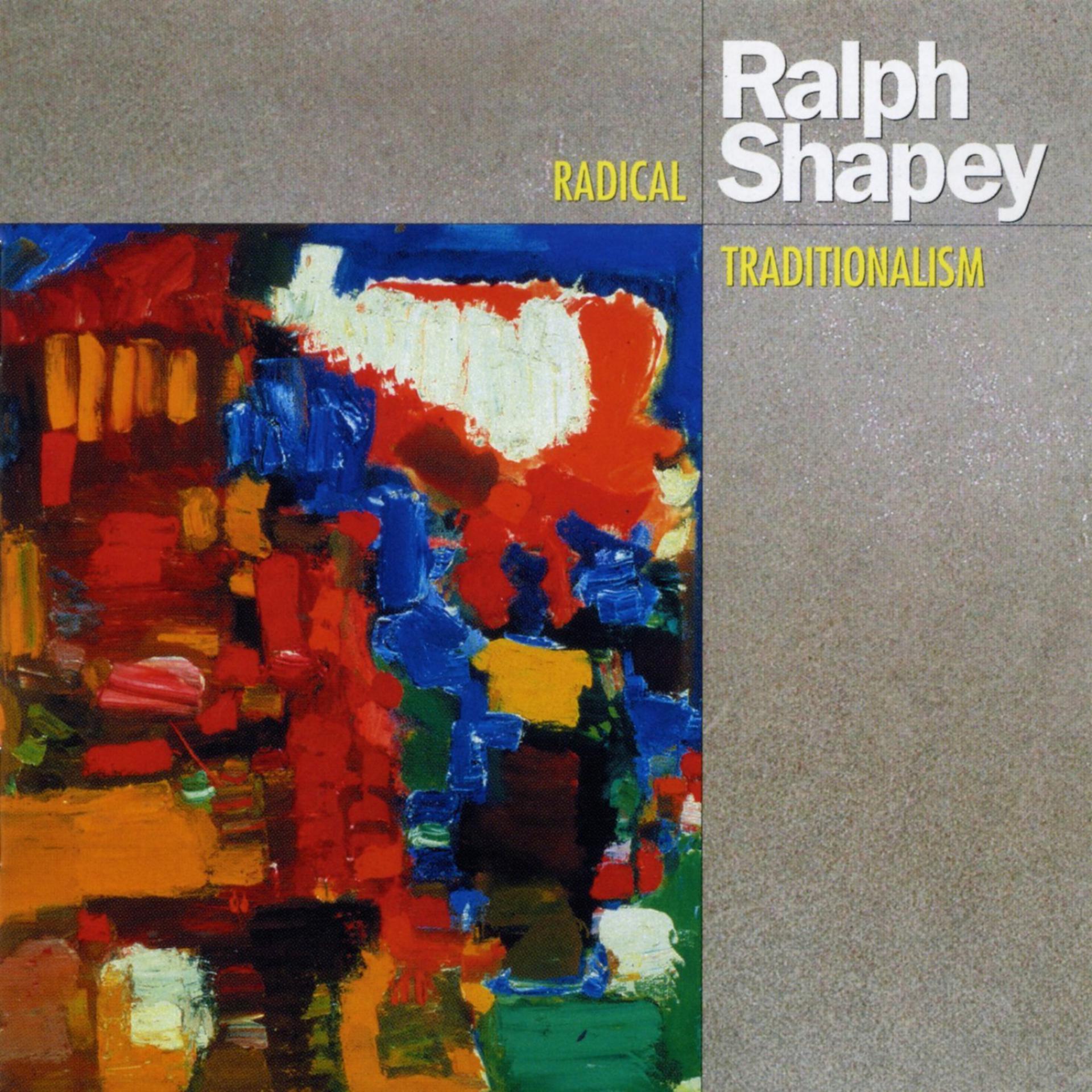 Постер альбома Ralph Shapey: Radical Traditionalism