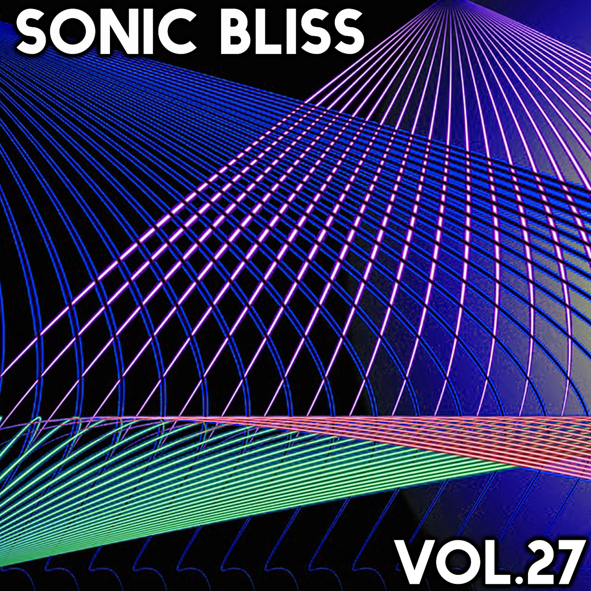 Постер альбома Sonic Bliss, Vol. 27