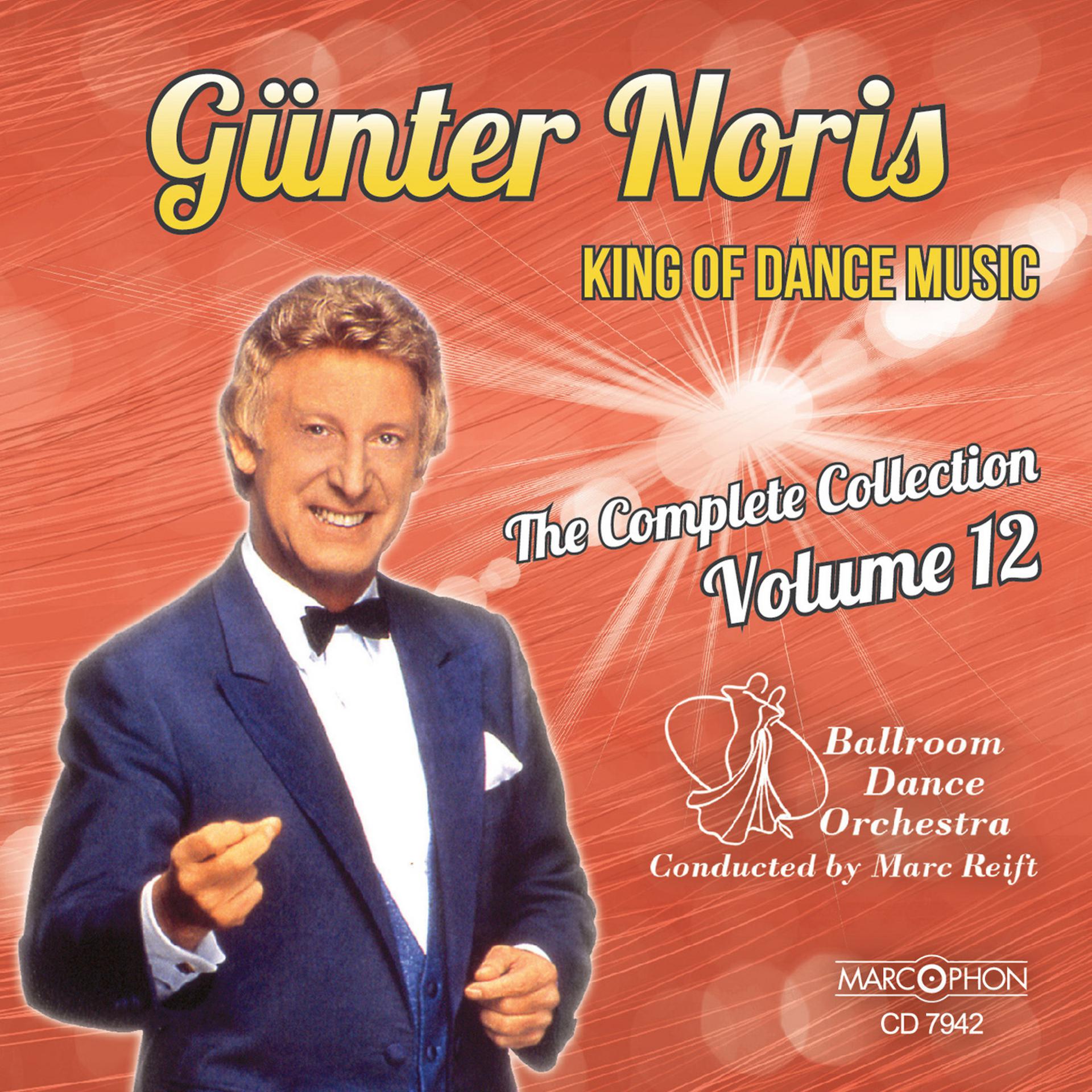 Постер альбома Günter Noris "King of Dance Music" The Complete Collection Volume 12