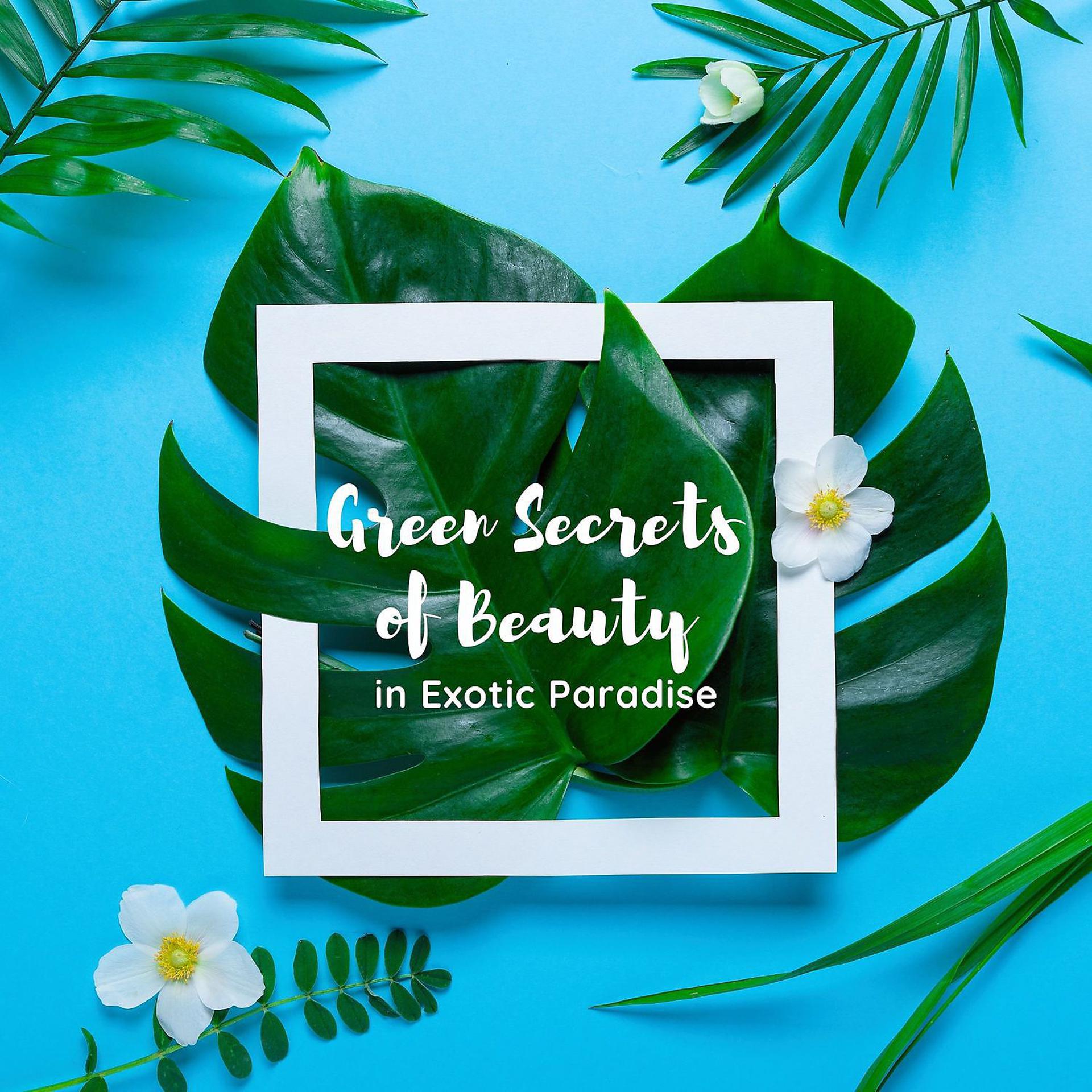 Постер альбома Green Secrets of Beauty in Exotic Paradise