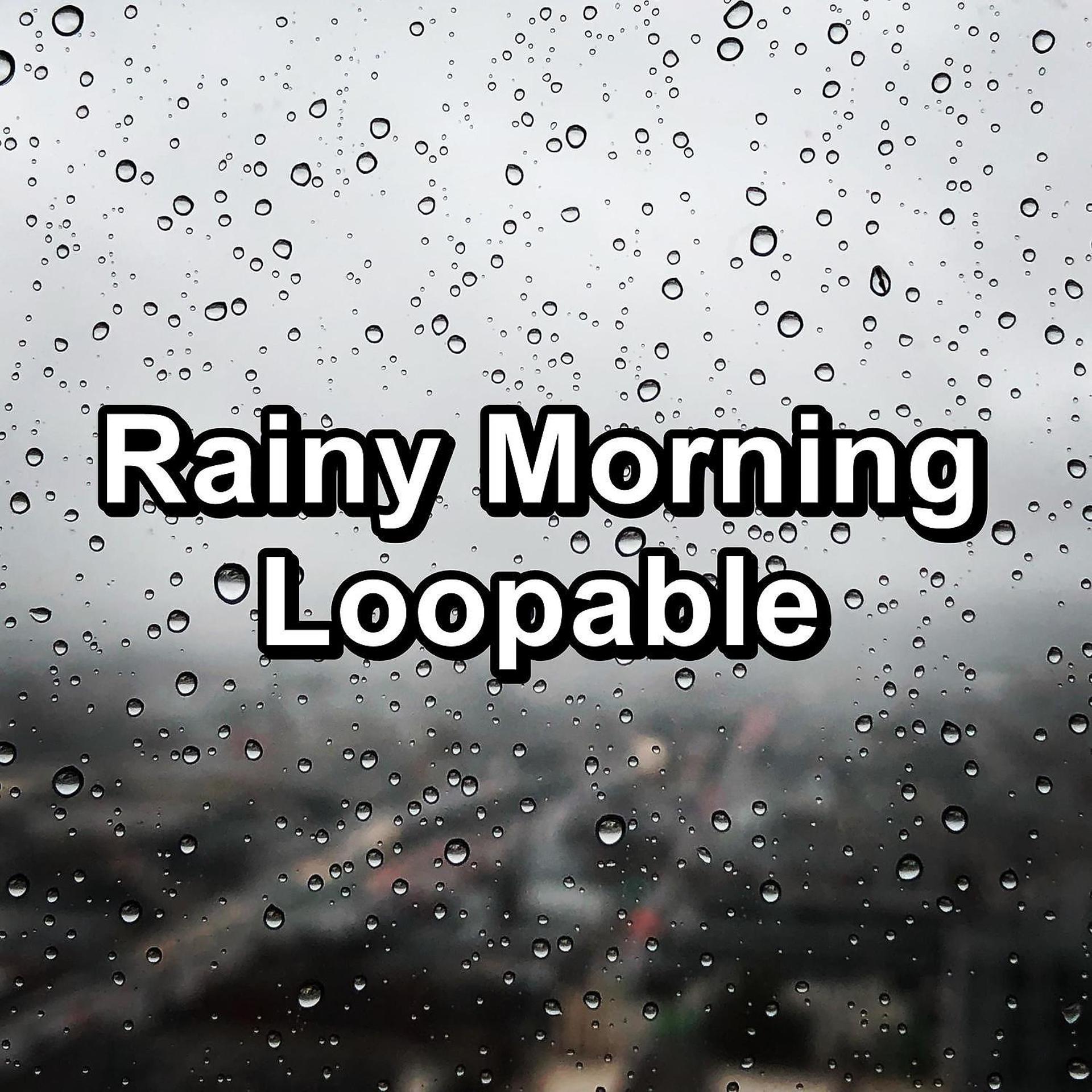 Постер альбома Rainy Morning Loopable