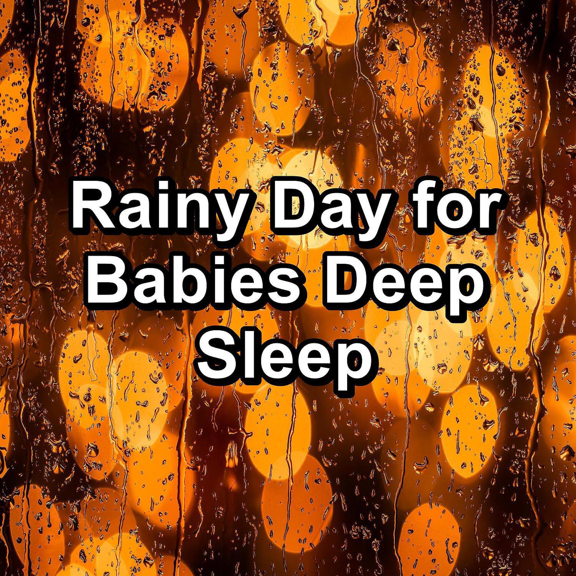 Постер альбома Rainy Day for Babies Deep Sleep