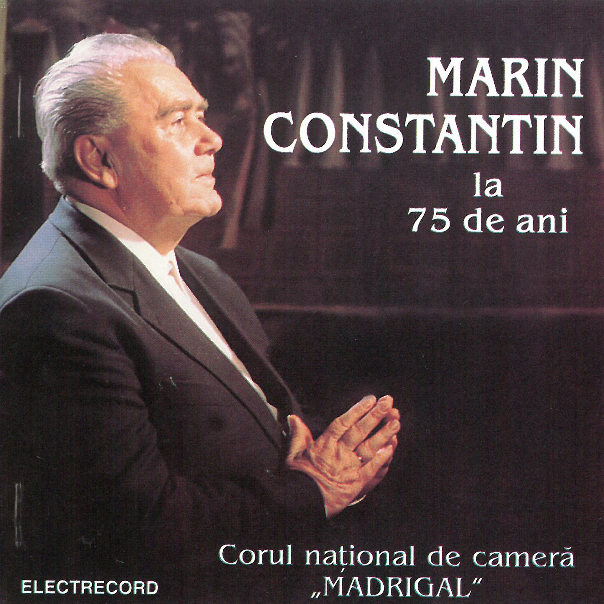 Постер альбома Marin Constantin la 75 de ani, Vol. I
