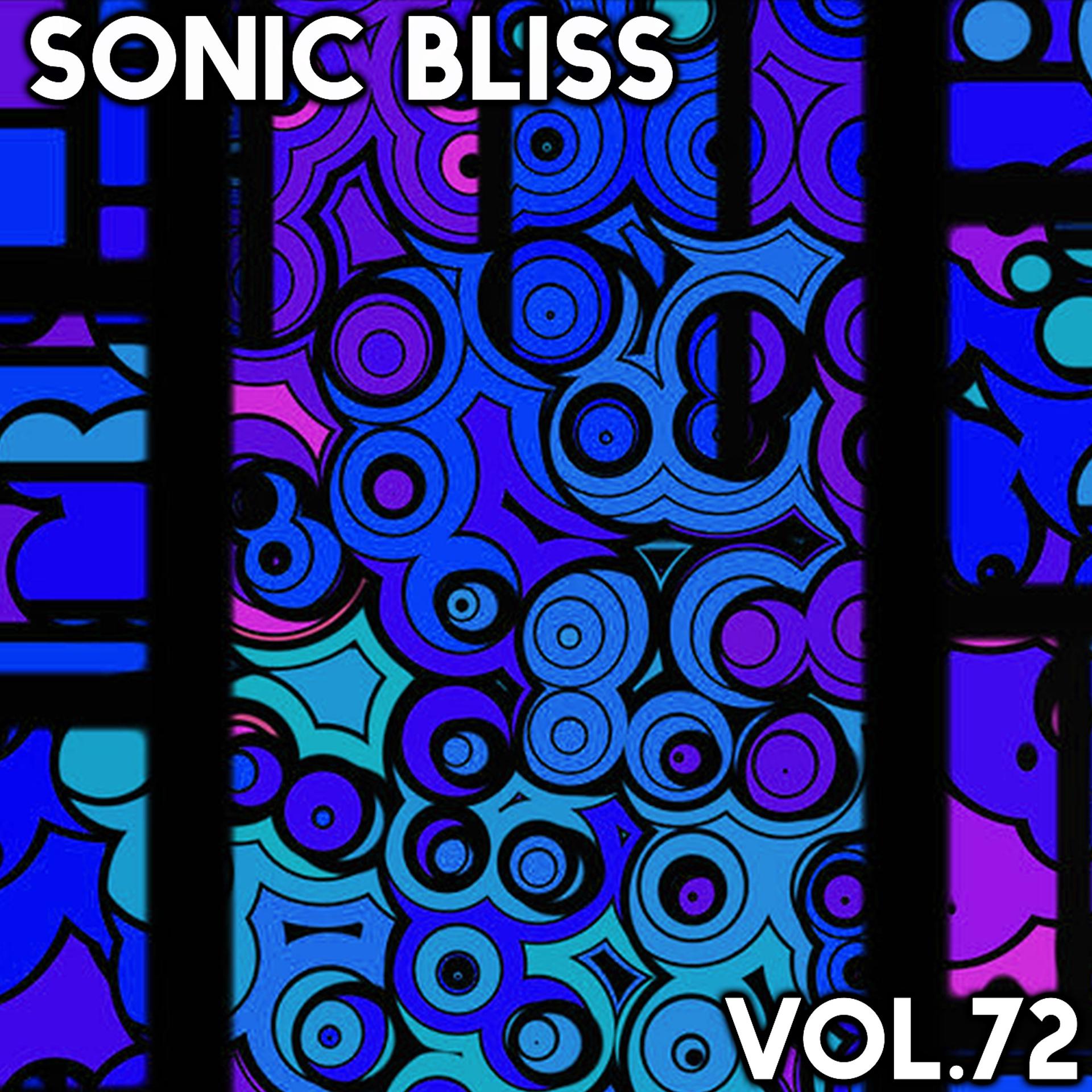 Постер альбома Sonic Bliss, Vol. 72