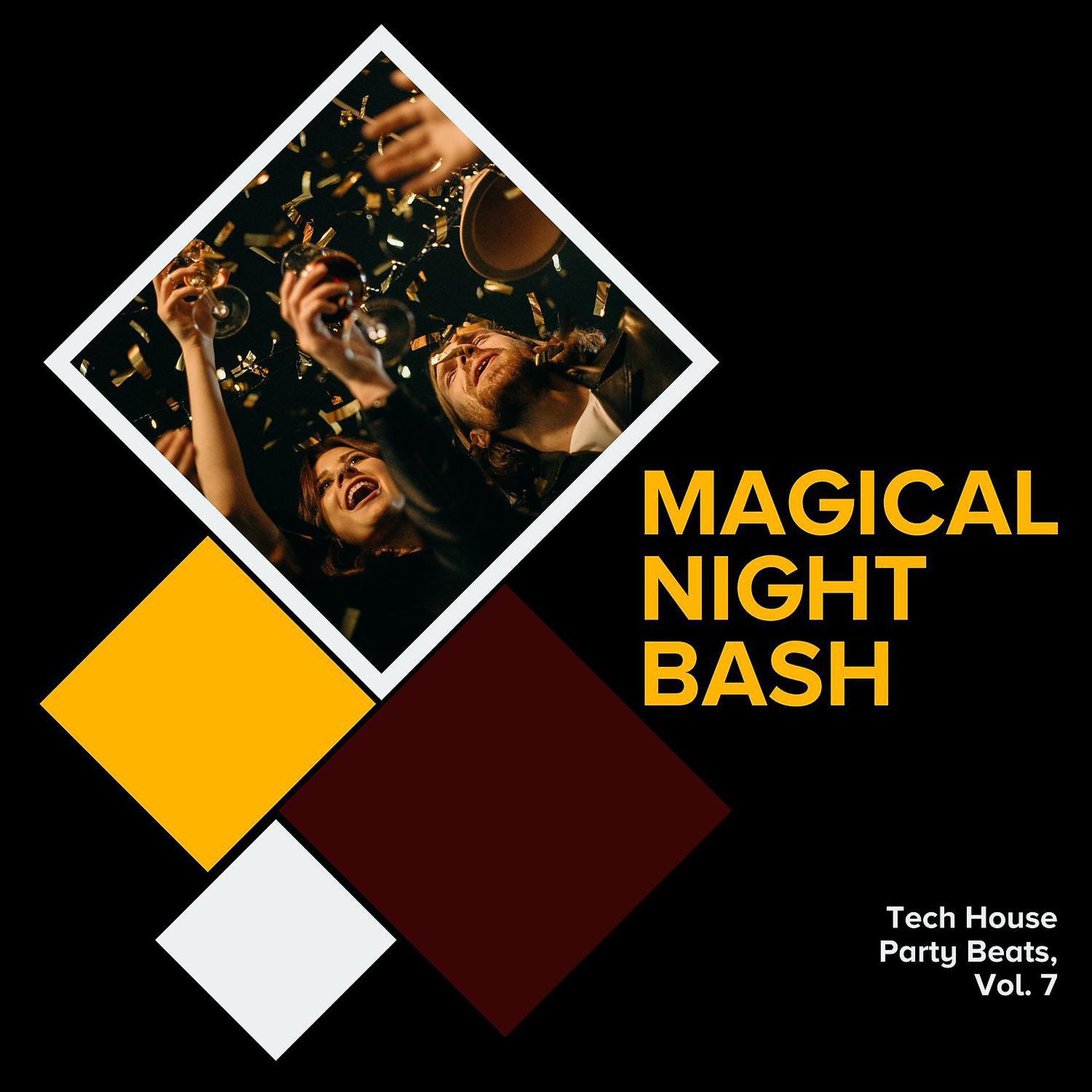 Постер альбома Magical Night Bash - Tech House Party Beats, Vol. 7