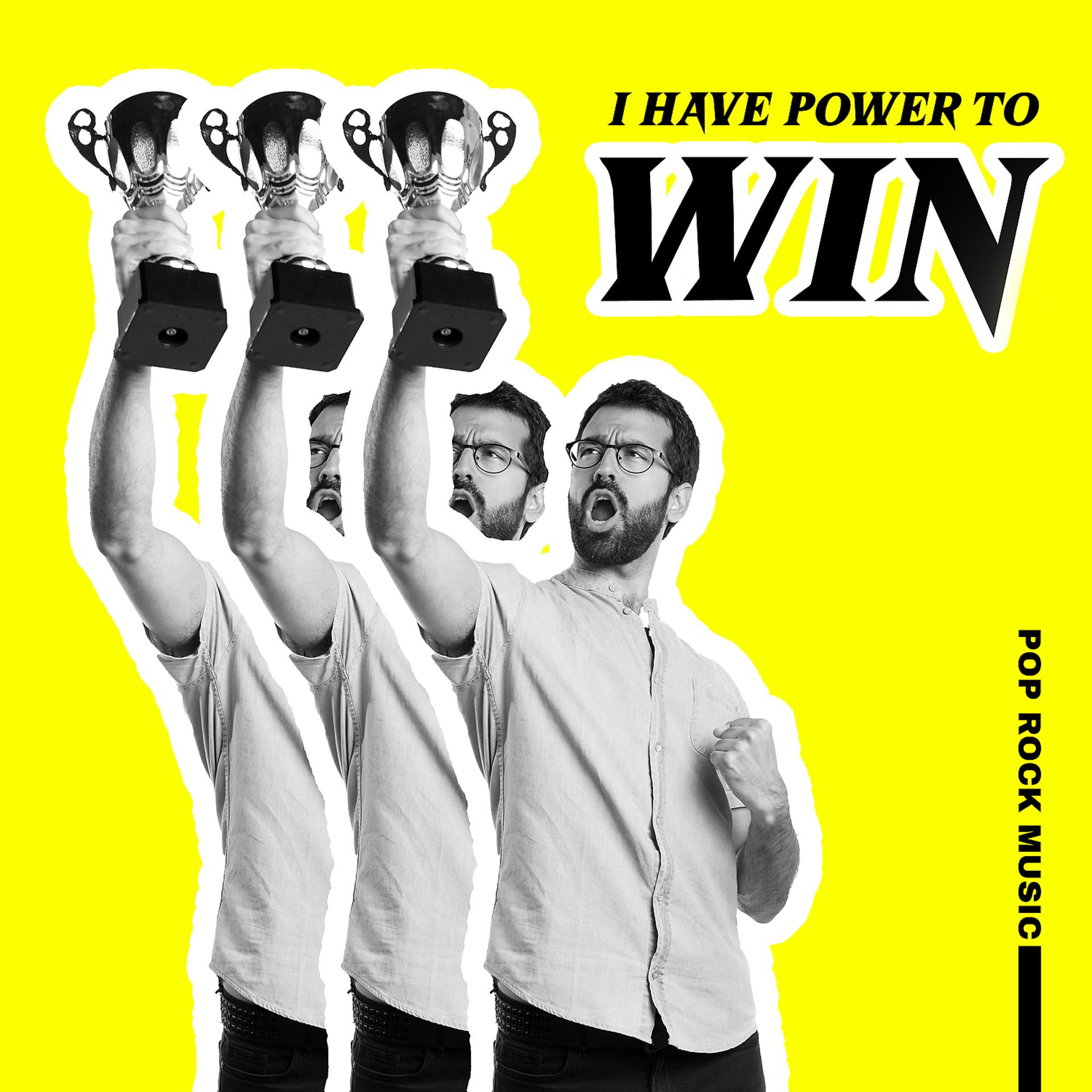 Постер альбома I Have Power to Win ! - Pop Rock Music