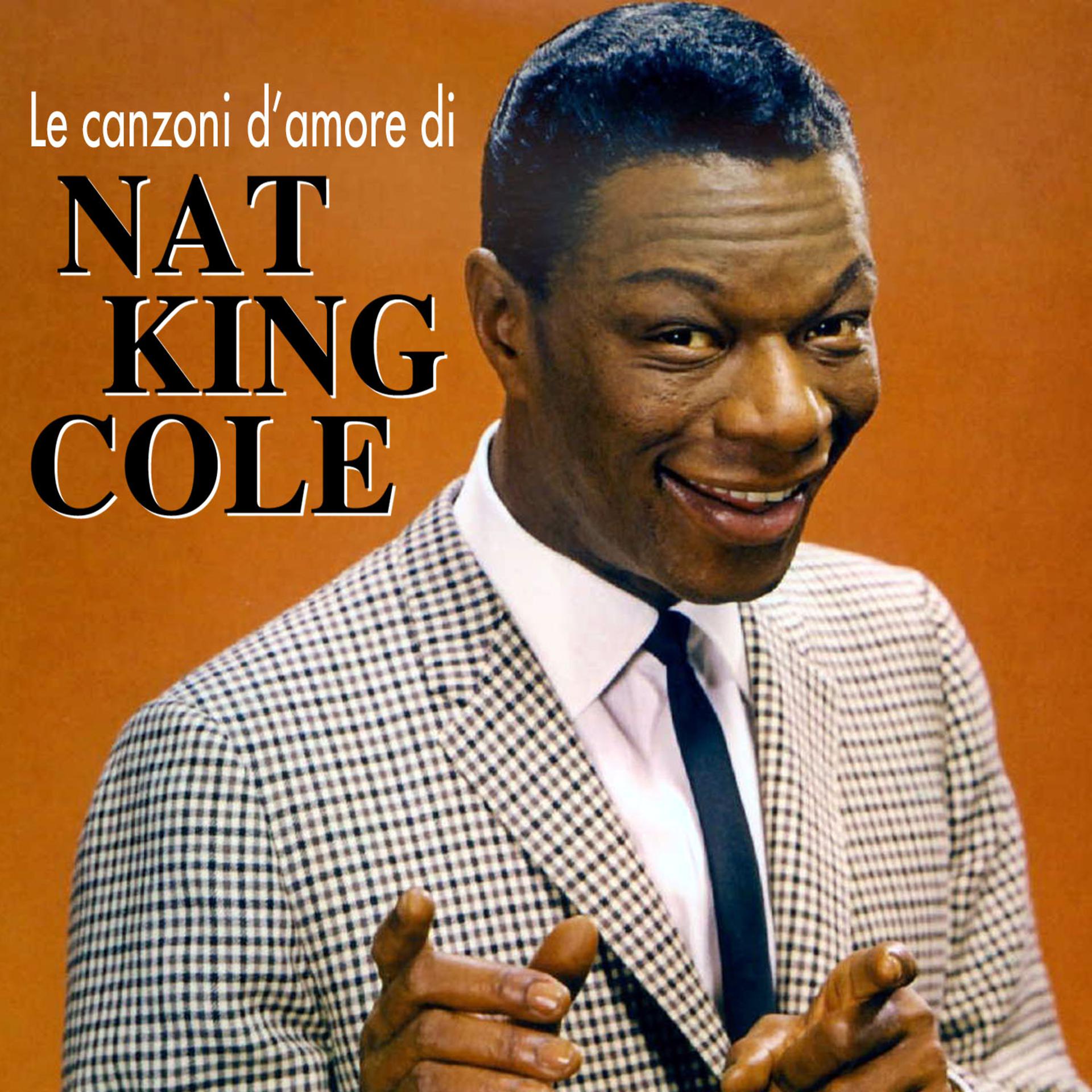 Постер альбома Le canzoni d'amore di Nat King Cole