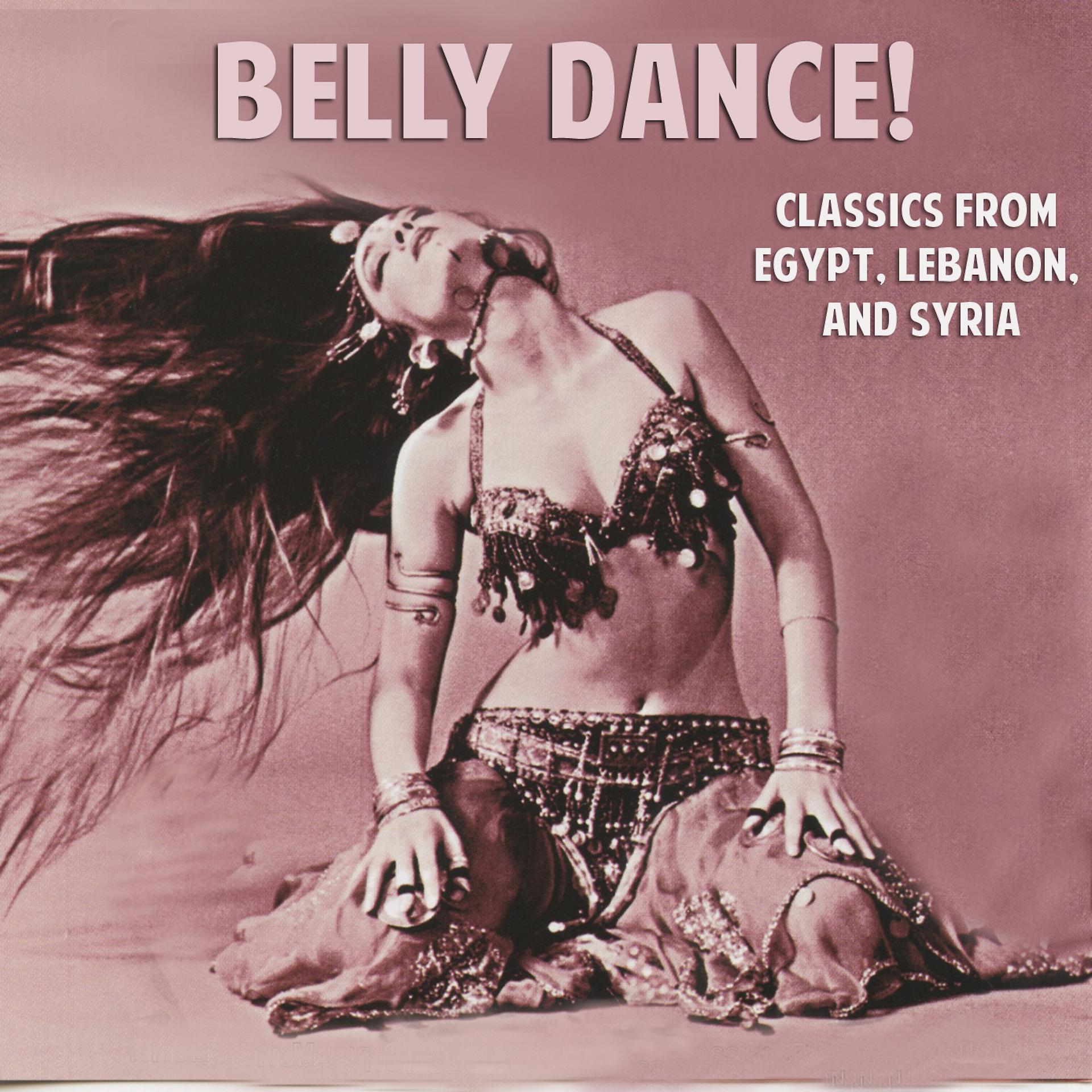 Постер альбома Belly Dance! Classics from Egypt, Lebanon, and Syria