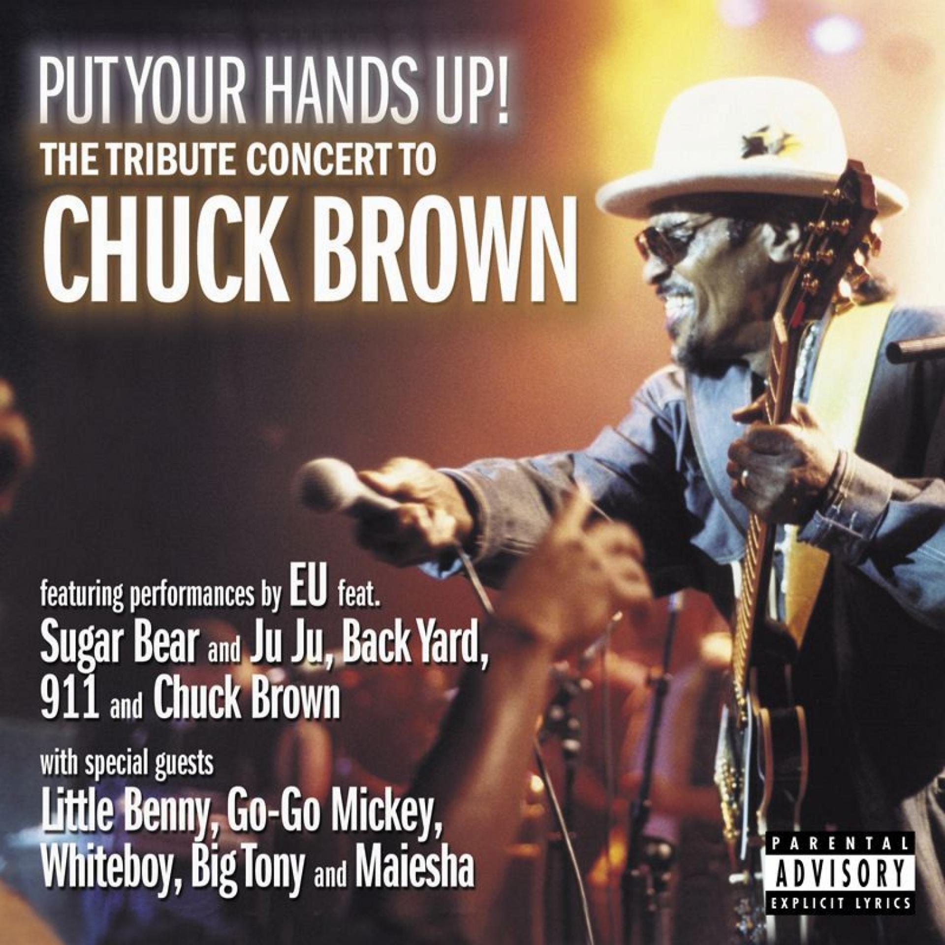 Постер альбома Put Your Hands Up! The Tribute Concert to Chuck Brown (Live)
