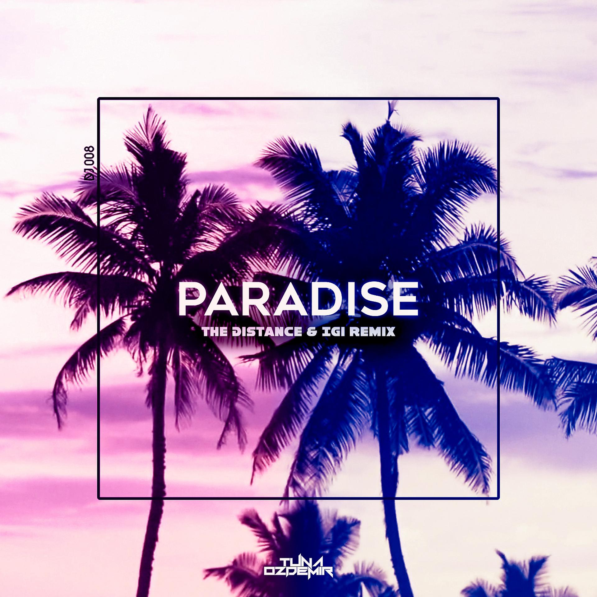 Постер альбома Paradise (The Distance & Igi Remix)
