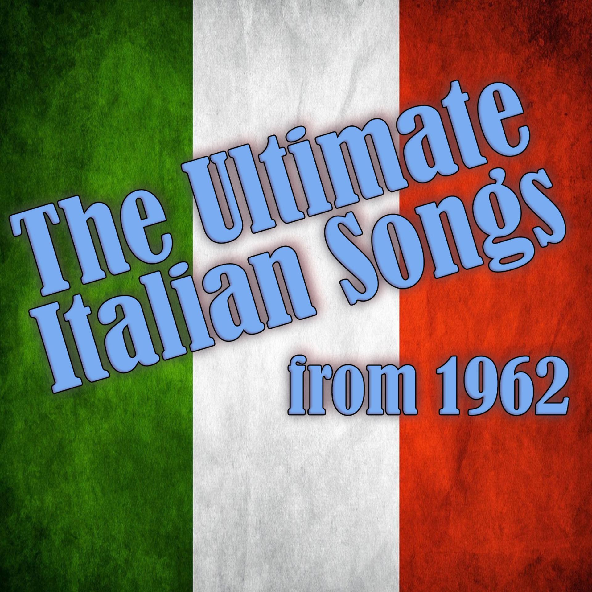 Постер альбома The Ultimate Italian Songs from 1962