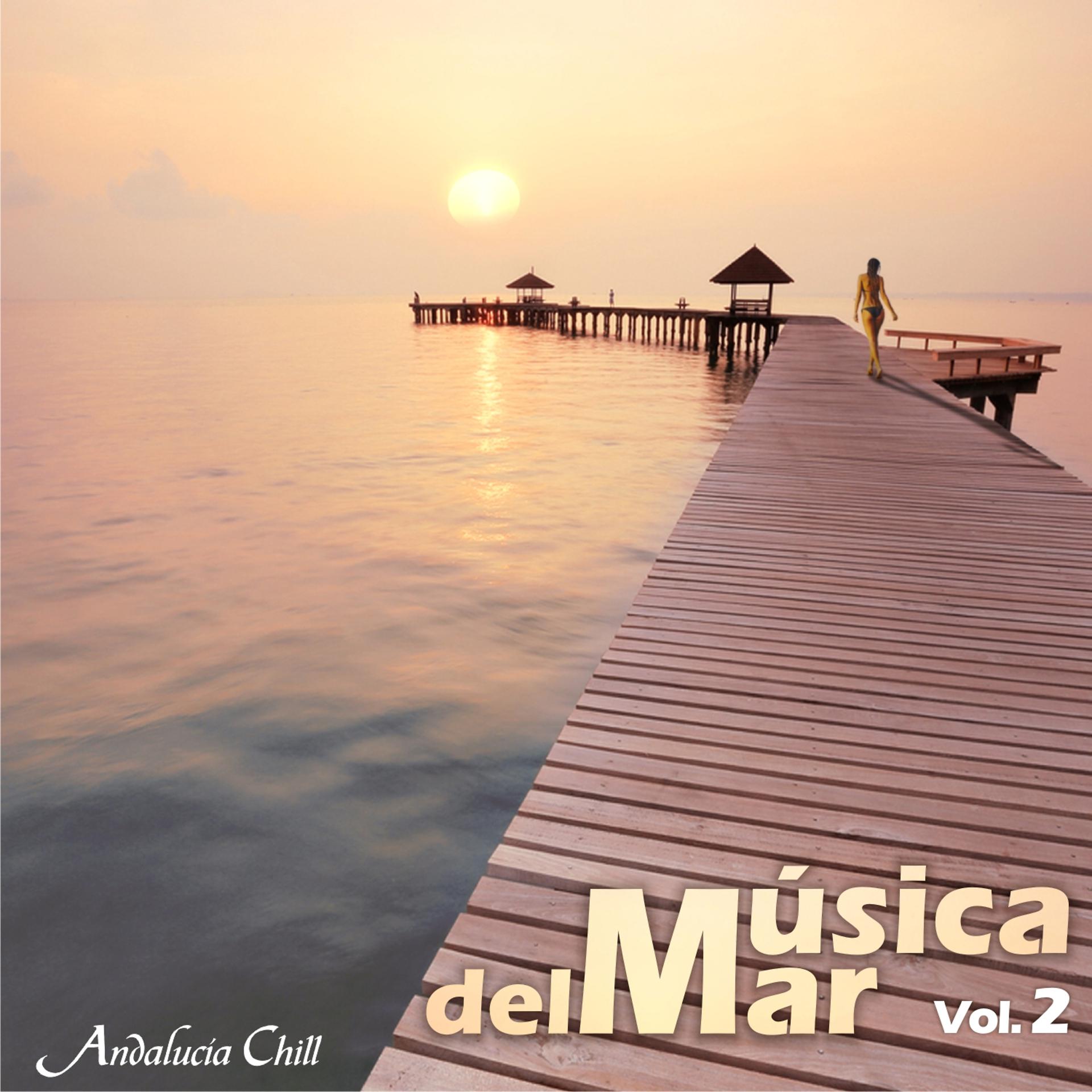 Постер альбома Andalucía Chill - Música del Mar / Music of the Sea - Vol. 2
