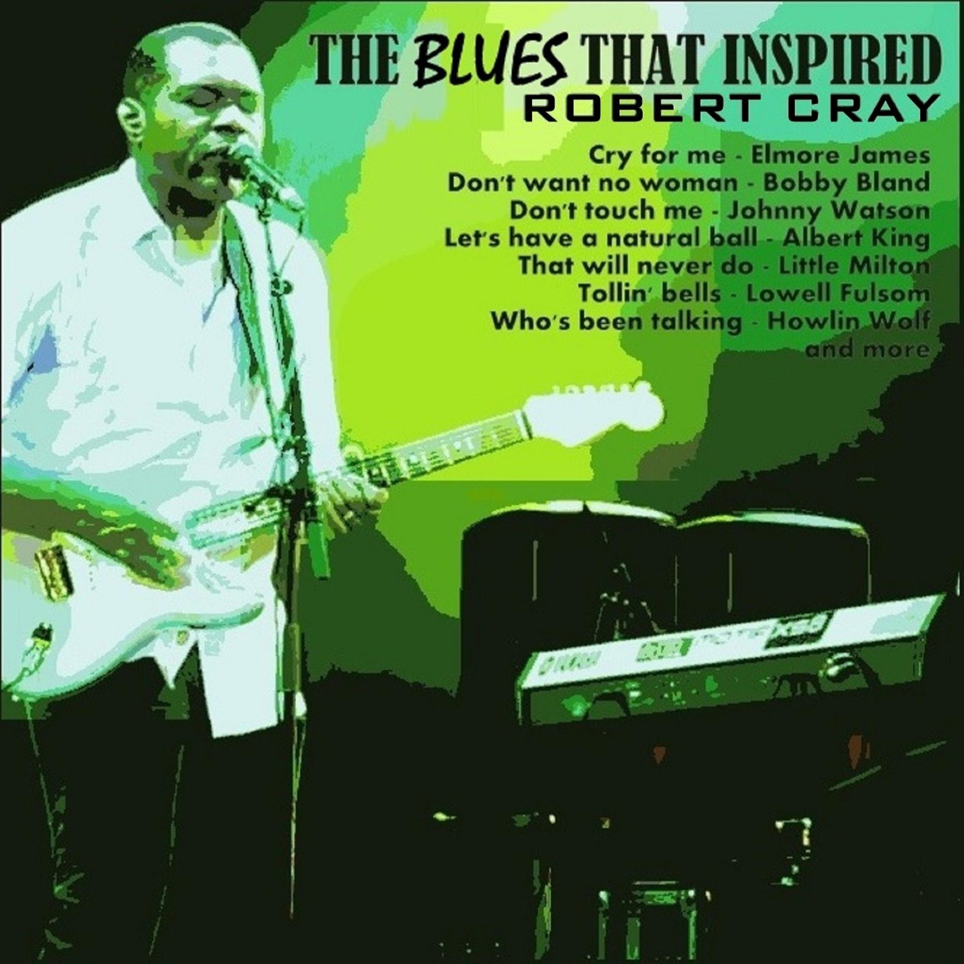 Постер альбома Blues That Influenced Robert Cray