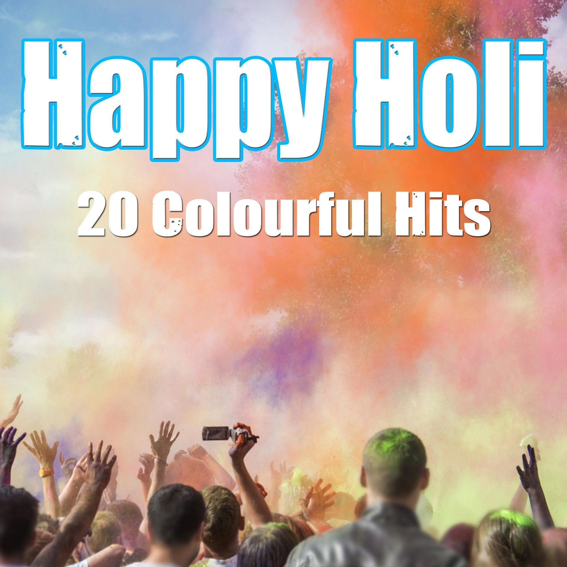 Постер альбома Happy Holi - 20 Colourful Hits