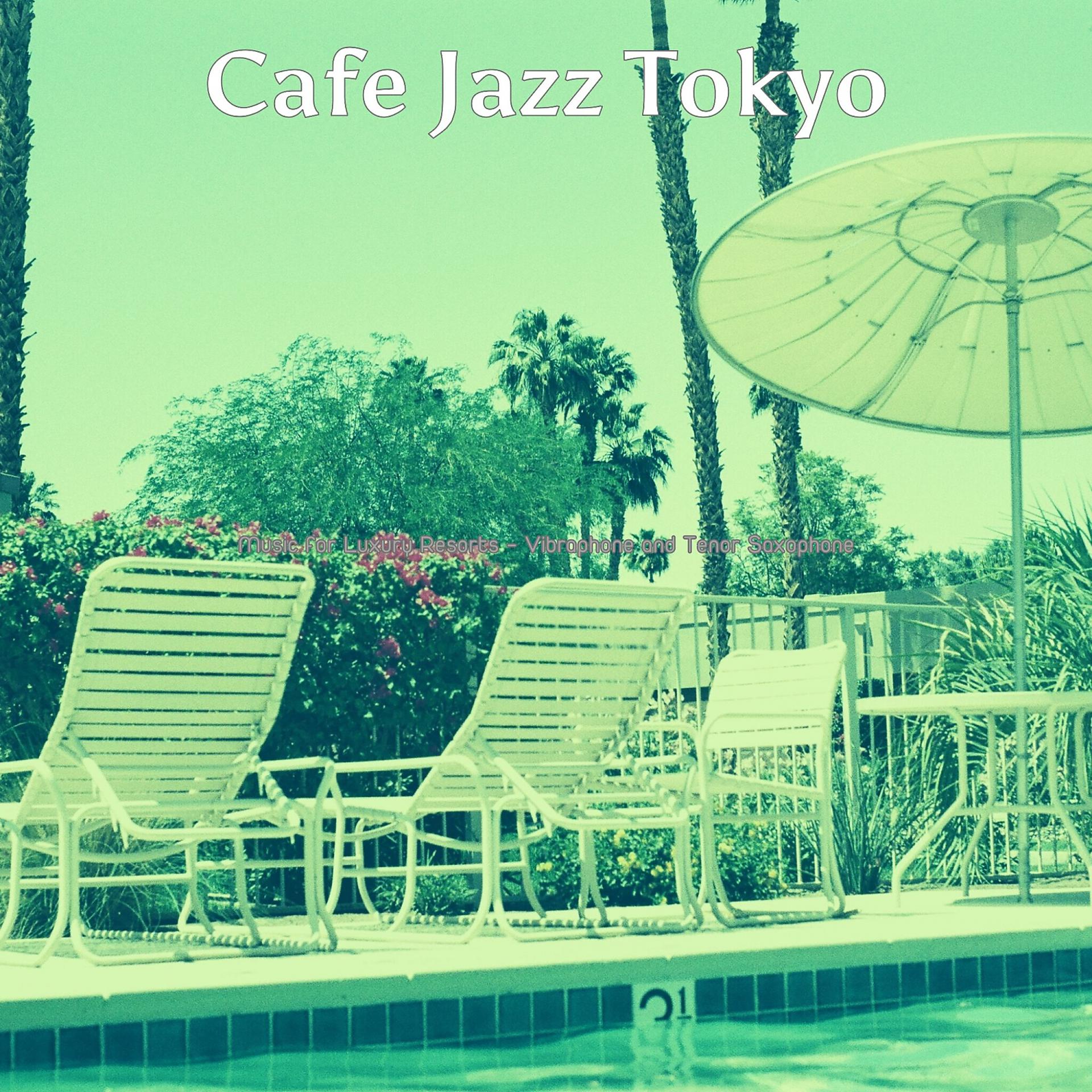 Постер альбома Music for Luxury Resorts - Vibraphone and Tenor Saxophone