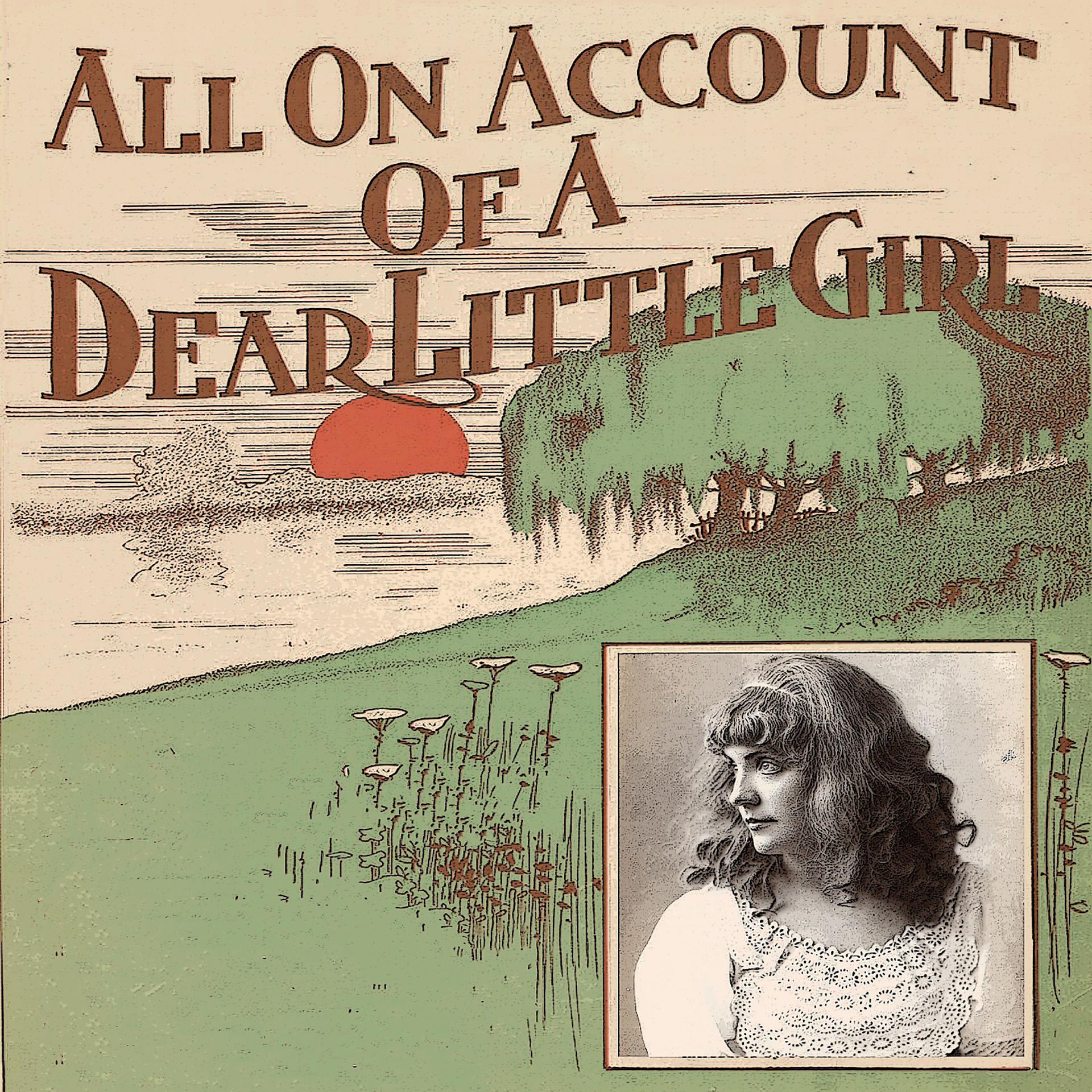 Постер альбома All on Account of a Dear Little Girl