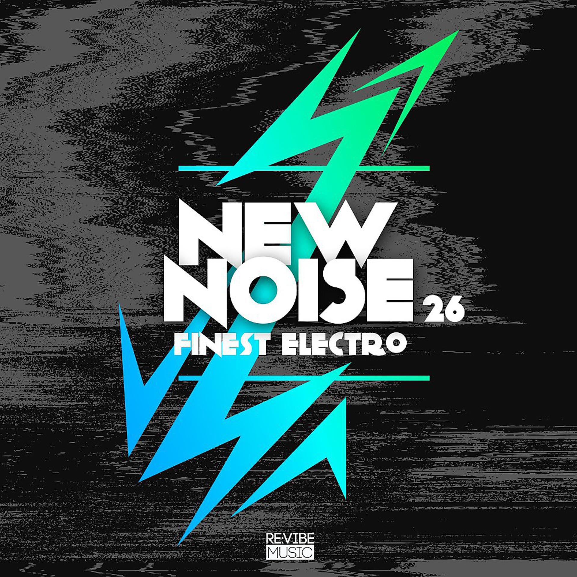 Постер альбома New Noise: Finest Electro, Vol. 26