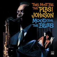Постер альбома This Must Be the Plas! Johnson. Mood for the Blues