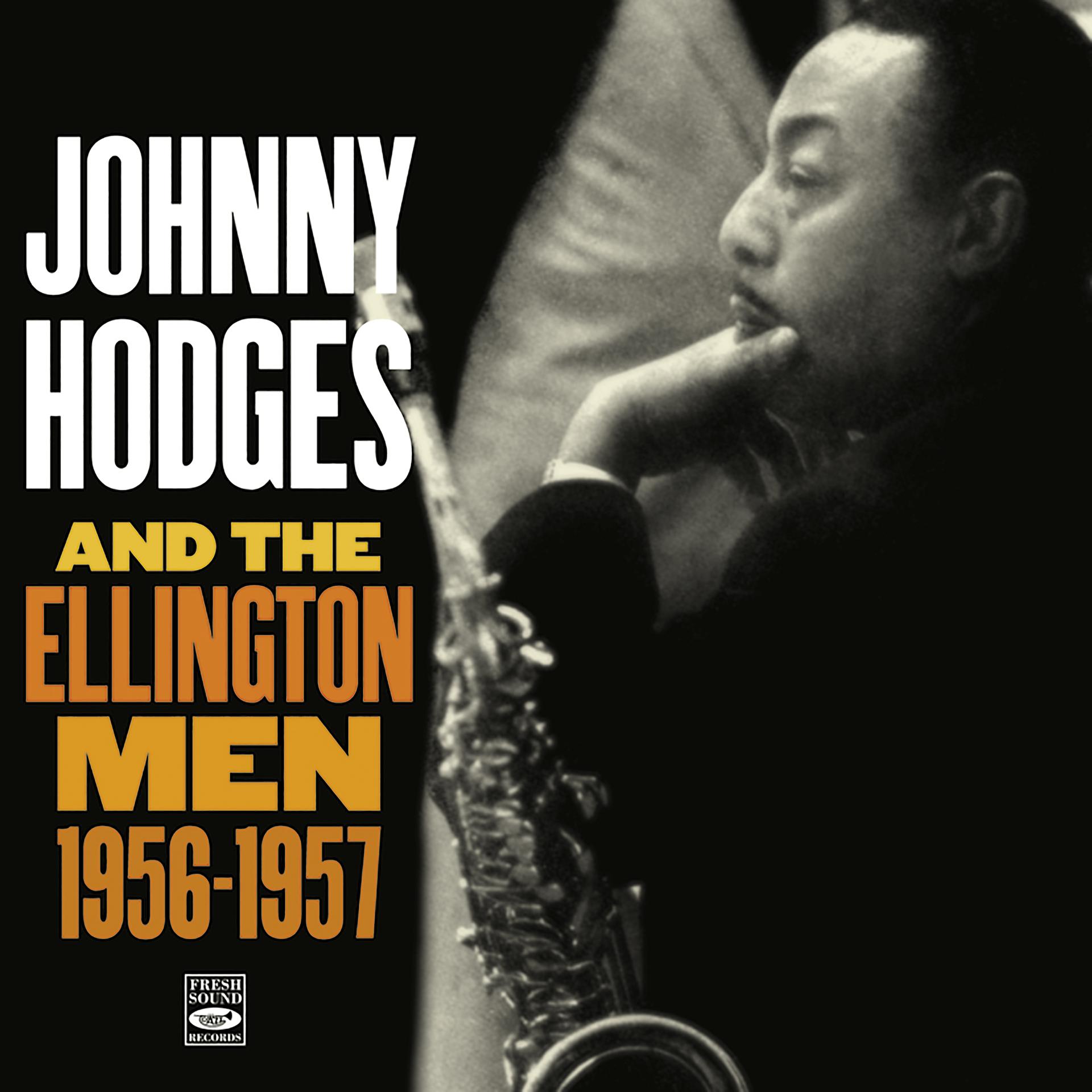 Постер альбома Johnny Hodges and the Ellington Men: 1956-1957