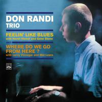 Постер альбома Don Randi Trio. Feelin' Like Blues / Where Do We Go from Here?