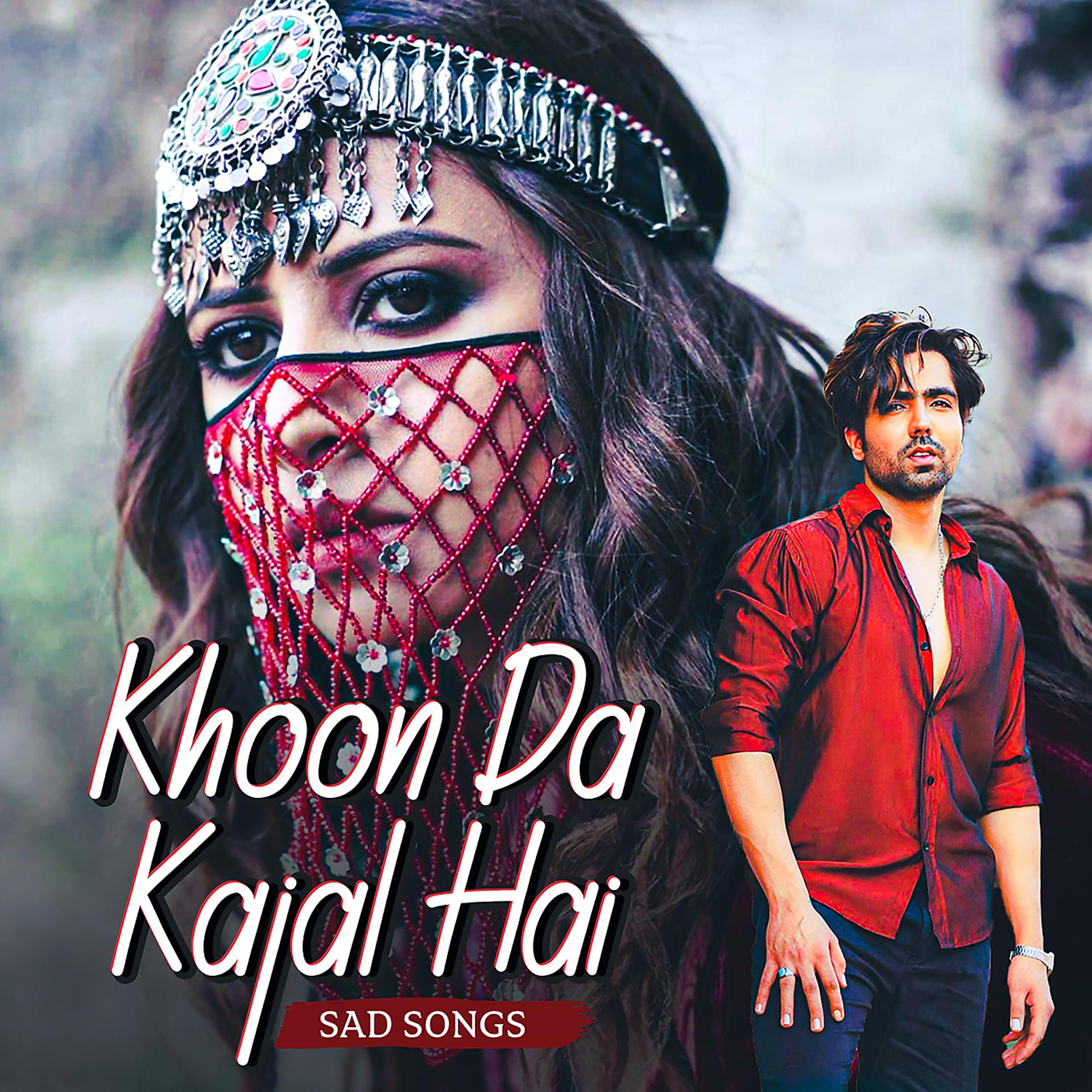 Постер альбома Khoon Da Kajal Hai - Sad Songs