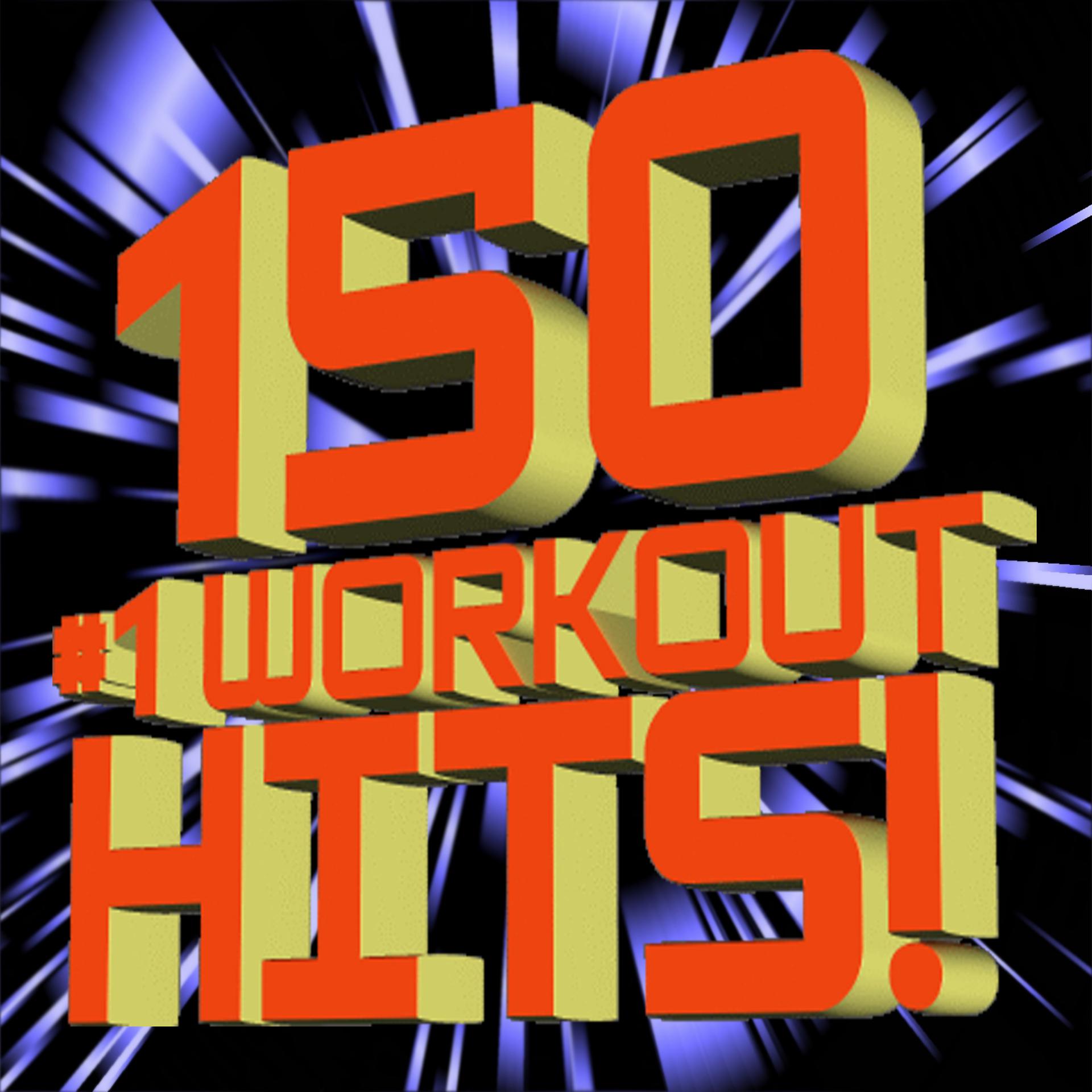 Постер альбома 150 #1 Workout Hits! – The Collection – Reissue + Bonus Tracks (Includes Bonus Mixes + Workout Ringtones)