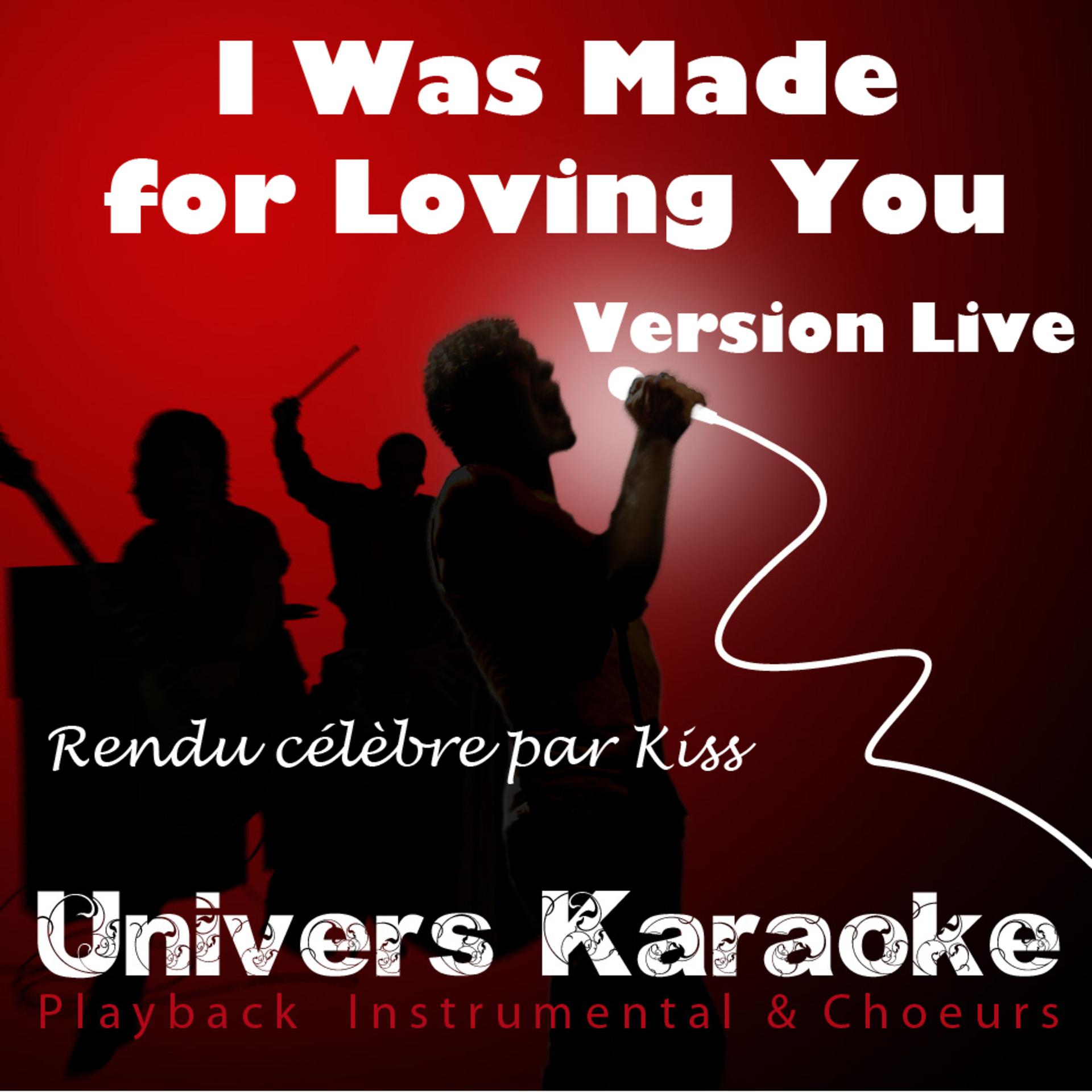 Постер альбома I Was Made for Loving You (Rendu célèbre par Kiss) [Version karaoké avec choeurs] - Single